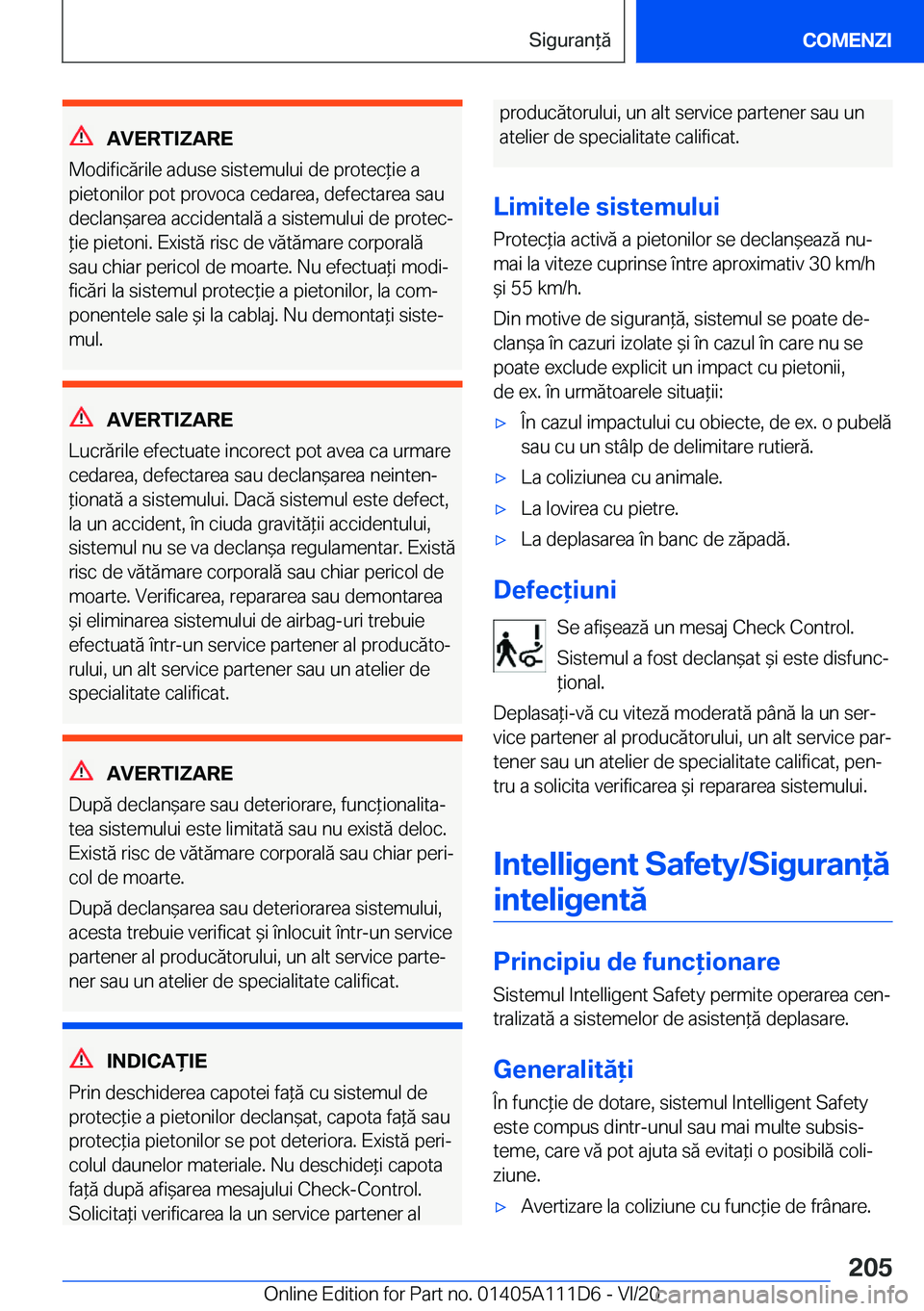 BMW 3 SERIES SEDAN PLUG-IN HYBRID 2021  Ghiduri De Utilizare (in Romanian) �A�V�E�R�T�I�Z�A�R�E
�M�o�d�i�f�i�c�ă�r�i�l�e��a�d�u�s�e��s�i�s�t�e�m�u�l�u�i��d�e��p�r�o�t�e�c*�i�e��a
�p�i�e�t�o�n�i�l�o�r��p�o�t��p�r�o�v�o�c�a��c�e�d�a�r�e�a�,��d�e�f�e�c�t�a�r�e�a��s�