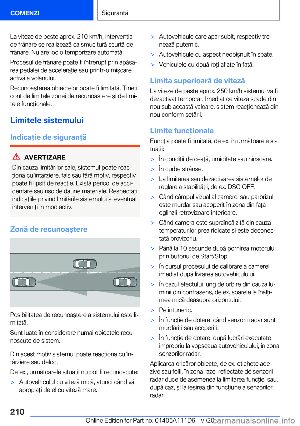 BMW 3 SERIES SEDAN PLUG-IN HYBRID 2021  Ghiduri De Utilizare (in Romanian) �L�a��v�i�t�e�z�e��d�e��p�e�s�t�e��a�p�r�o�x�.��2�1�0��k�m�/�h�,��i�n�t�e�r�v�e�n*�i�a�d�e��f�r�