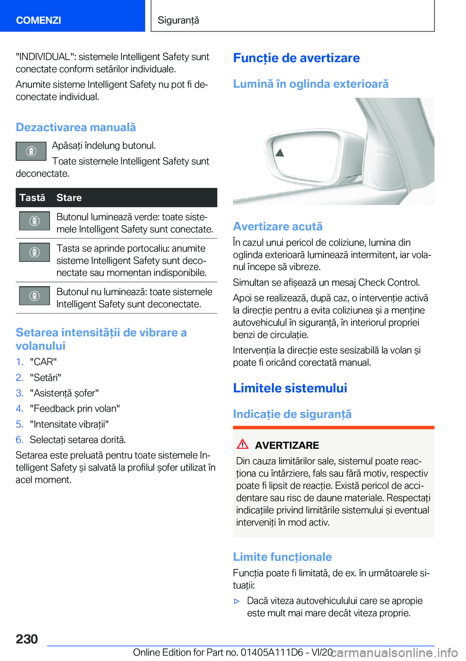 BMW 3 SERIES SEDAN PLUG-IN HYBRID 2021  Ghiduri De Utilizare (in Romanian) ��I�N�D�I�V�I�D�U�A�L��:��s�i�s�t�e�m�e�l�e��I�n�t�e�l�l�i�g�e�n�t��S�a�f�e�t�y��s�u�n�t�c�o�n�e�c�t�a�t�e��c�o�n�f�o�r�m��s�e�t�ă�r�i�l�o�r��i�n�d�i�v�i�d�u�a�l�e�.
�A�n�u�m�i�t�e��s�i�s�t