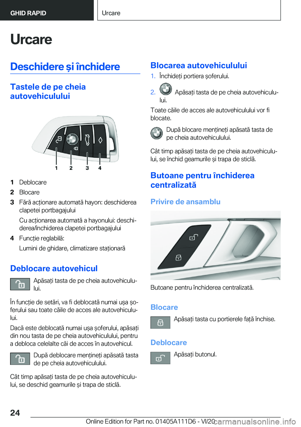 BMW 3 SERIES SEDAN PLUG-IN HYBRID 2021  Ghiduri De Utilizare (in Romanian) �U�r�c�a�r�e�D�e�s�c�h�i�d�e�r�e�&�i��