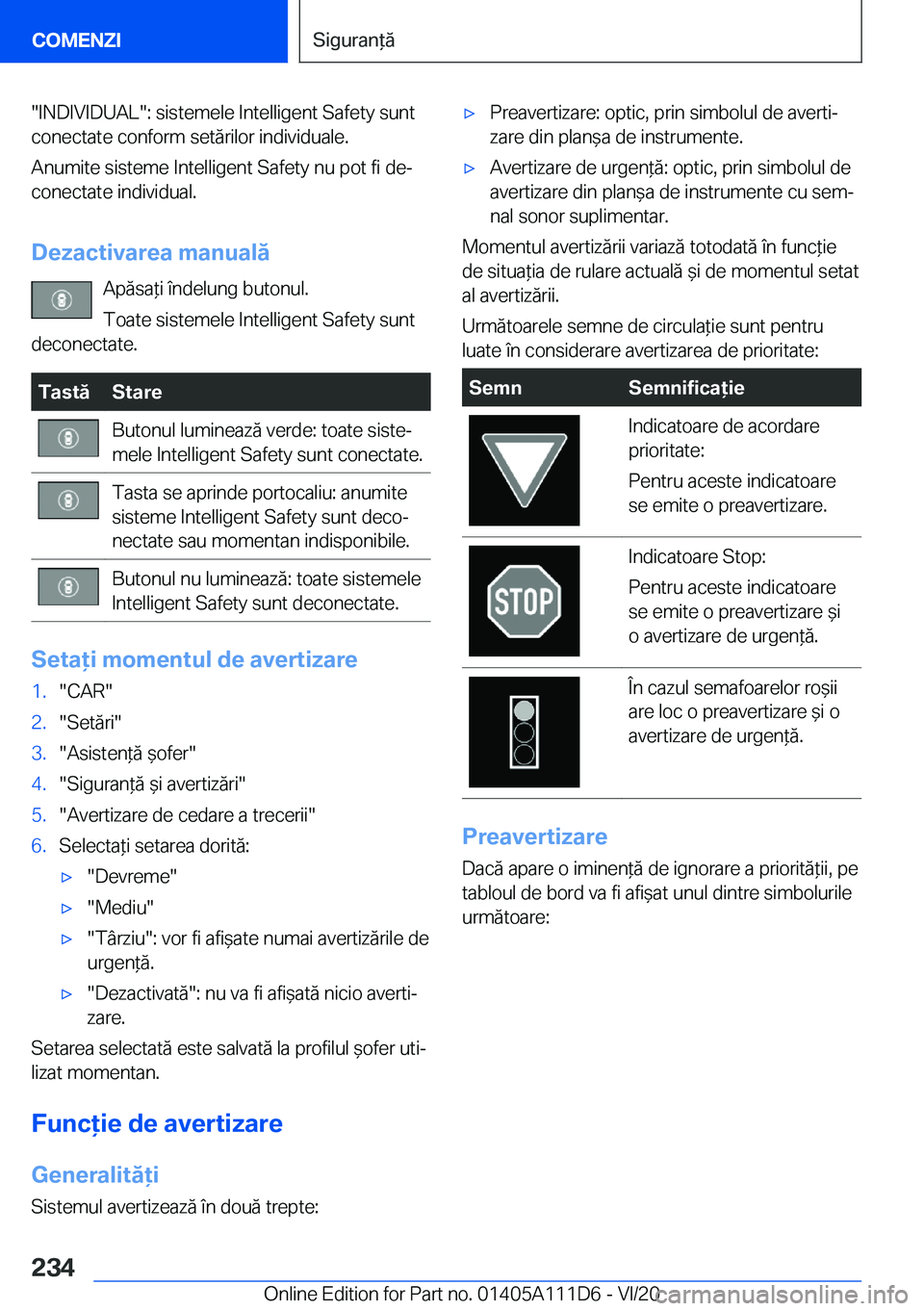 BMW 3 SERIES SEDAN PLUG-IN HYBRID 2021  Ghiduri De Utilizare (in Romanian) ��I�N�D�I�V�I�D�U�A�L��:��s�i�s�t�e�m�e�l�e��I�n�t�e�l�l�i�g�e�n�t��S�a�f�e�t�y��s�u�n�t�c�o�n�e�c�t�a�t�e��c�o�n�f�o�r�m��s�e�t�ă�r�i�l�o�r��i�n�d�i�v�i�d�u�a�l�e�.
�A�n�u�m�i�t�e��s�i�s�t
