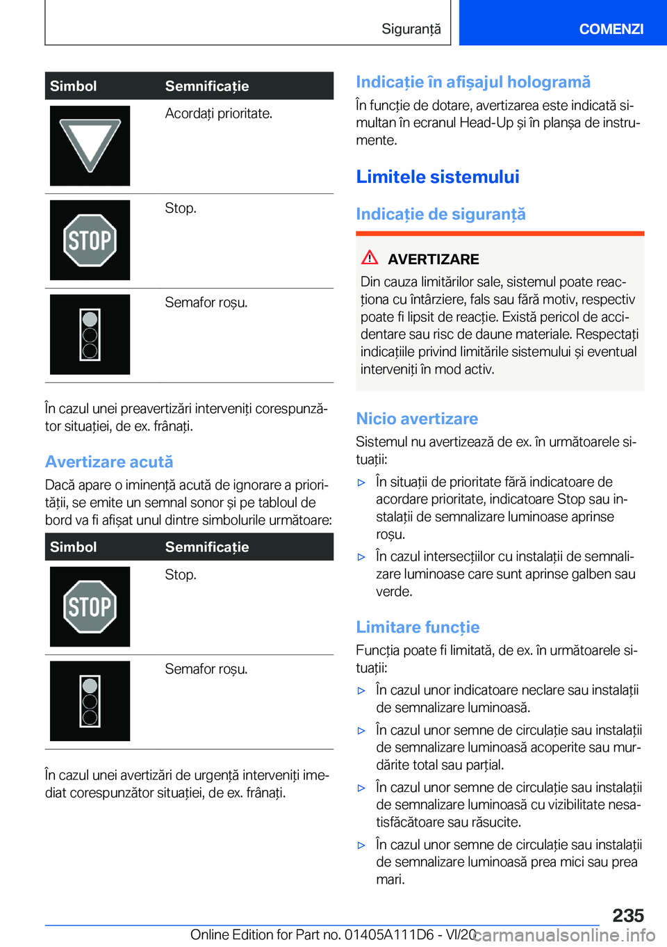 BMW 3 SERIES SEDAN PLUG-IN HYBRID 2021  Ghiduri De Utilizare (in Romanian) �S�i�m�b�o�l�S�e�m�n�i�f�i�c�a�i�e�A�c�o�r�d�a*�i��p�r�i�o�r�i�t�a�t�e�.�S�t�o�p�.�S�e�m�a�f�o�r��r�o&�u�.
�