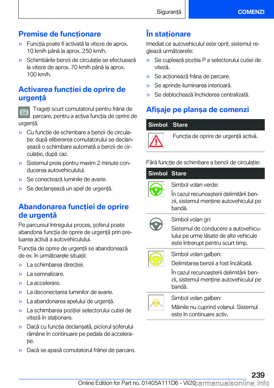 BMW 3 SERIES SEDAN PLUG-IN HYBRID 2021  Ghiduri De Utilizare (in Romanian) �P�r�e�m�i�s�e��d�e��f�u�n�c�i�o�n�a�r�e'x�F�u�n�c*�i�a��p�o�a�t�e��f�i��a�c�t�i�v�a�t�ă��l�a��v�i�t�e�z�e��d�e��a�p�r�o�x�.
�1�0��k�m�/�h��p�