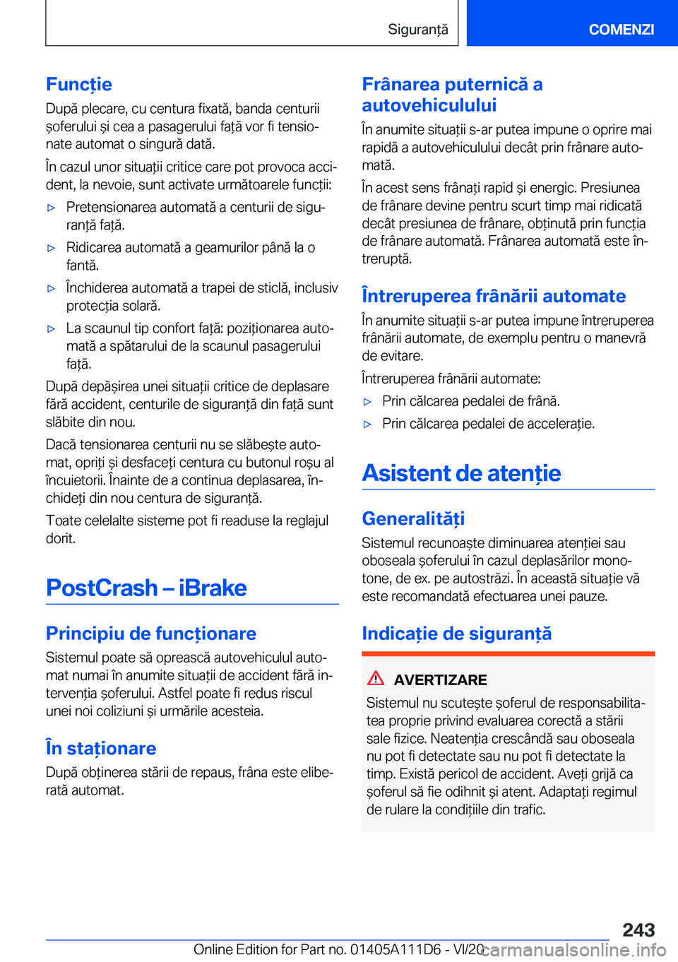 BMW 3 SERIES SEDAN PLUG-IN HYBRID 2021  Ghiduri De Utilizare (in Romanian) �F�u�n�c�i�e
�D�u�p�ă��p�l�e�c�a�r�e�,��c�u��c�e�n�t�u�r�a��f�i�x�a�t�ă�,��b�a�n�d�a��c�e�n�t�u�r�i�i &�o�f�e�r�u�l�u�i�&�i��c�e�a��a��p�a�s�a�g�e�r�u�l�u�i��f�a*�ă��v�o�r��f�i��