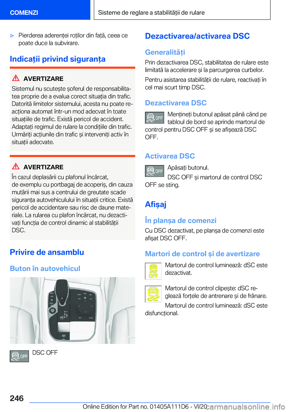 BMW 3 SERIES SEDAN PLUG-IN HYBRID 2021  Ghiduri De Utilizare (in Romanian) 'x�P�i�e�r�d�e�r�e�a��a�d�e�r�e�n*�e�i��r�o*�i�l�o�r��d�i�n��f�a*�ă�,��c�e�e�a��c�e�p�o�a�t�e��d�u�c�e��l�a��s�u�b�v�i�r�a�r�e�.
�I�n�d�i�c�a�i�i��p�r�i�v�i�n�d��s�i�g�u�r�a�n�a