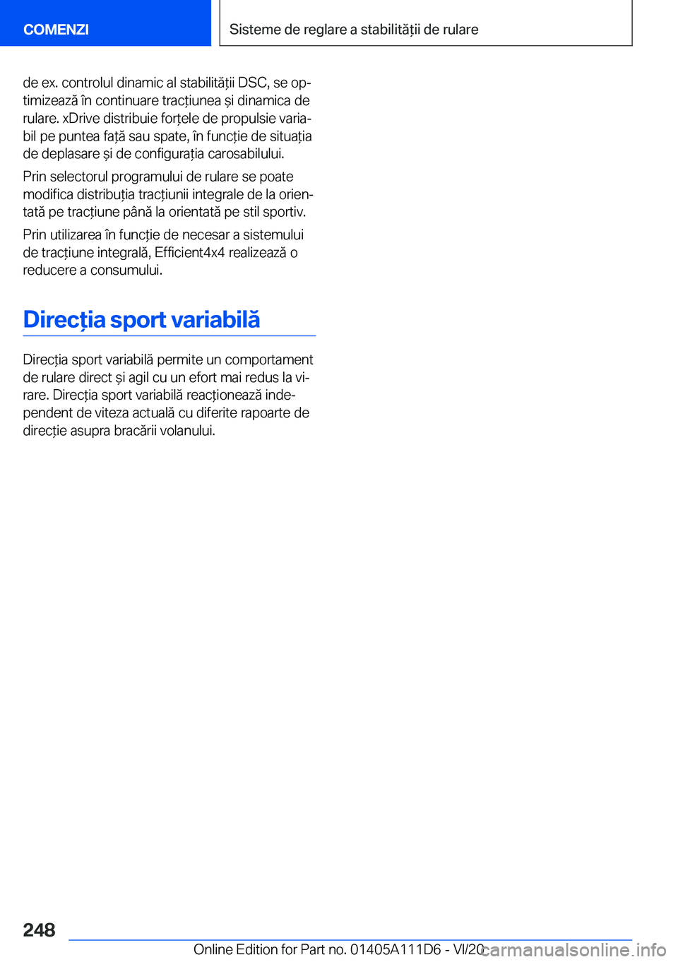 BMW 3 SERIES SEDAN PLUG-IN HYBRID 2021  Ghiduri De Utilizare (in Romanian) �d�e��e�x�.��c�o�n�t�r�o�l�u�l��d�i�n�a�m�i�c��a�l��s�t�a�b�i�l�i�t�ă*�i�i��D�S�C�,��s�e��o�pj�t�i�m�i�z�e�a�z�ă��