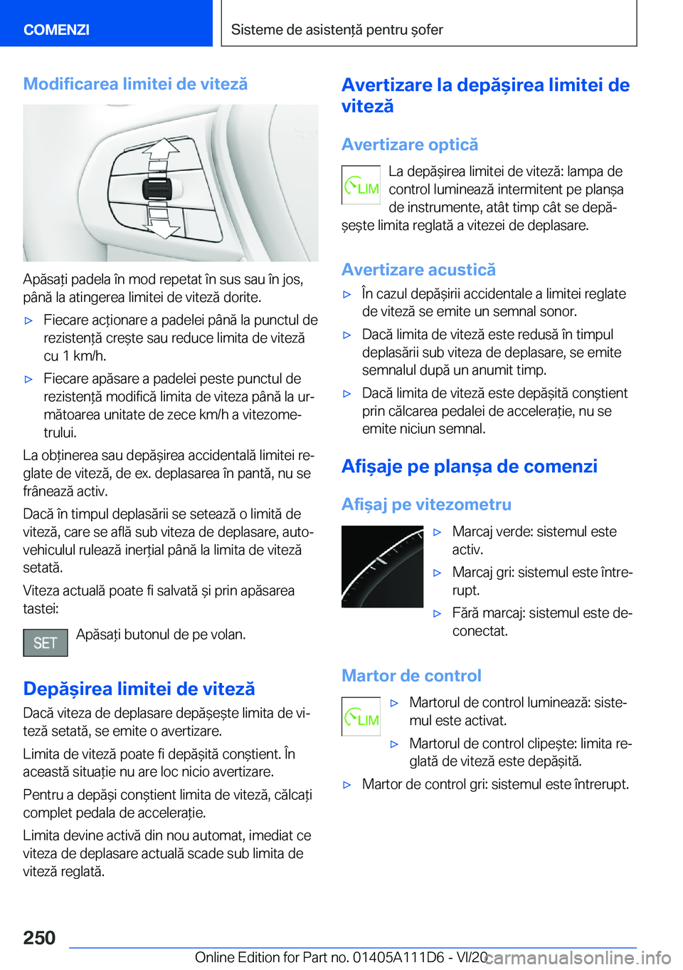 BMW 3 SERIES SEDAN PLUG-IN HYBRID 2021  Ghiduri De Utilizare (in Romanian) �M�o�d�i�f�i�c�a�r�e�a��l�i�m�i�t�e�i��d�e��v�i�t�e�z�