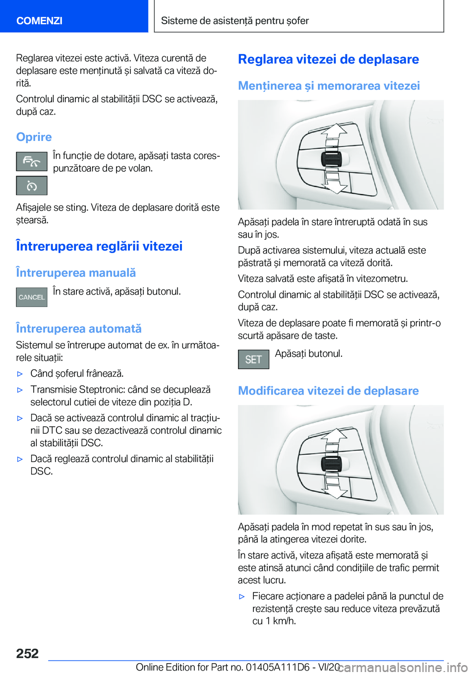 BMW 3 SERIES SEDAN PLUG-IN HYBRID 2021  Ghiduri De Utilizare (in Romanian) �R�e�g�l�a�r�e�a��v�i�t�e�z�e�i��e�s�t�e��a�c�t�i�v�ă�.��V�i�t�e�z�a��c�u�r�e�n�t�ă��d�e�d�e�p�l�a�s�a�r�e��e�s�t�e��m�e�n*�i�n�u�t�ă�&�i��s�a�l�v�a�t�ă��c�a��v�i�t�e�z�ă��d�oj
�r