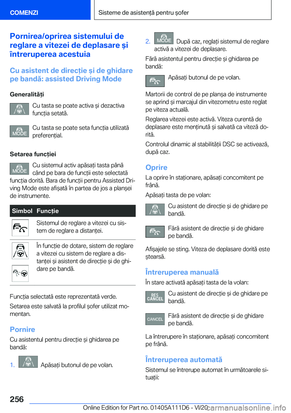 BMW 3 SERIES SEDAN PLUG-IN HYBRID 2021  Ghiduri De Utilizare (in Romanian) �P�o�r�n�i�r�e�a�/�o�p�r�i�r�e�a��s�i�s�t�e�m�u�l�u�i��d�e
�r�e�g�l�a�r�e��a��v�i�t�e�z�e�i��d�e��d�e�p�l�a�s�a�r�e�&�i
�