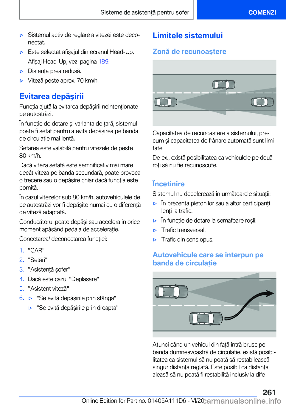 BMW 3 SERIES SEDAN PLUG-IN HYBRID 2021  Ghiduri De Utilizare (in Romanian) 'x�S�i�s�t�e�m�u�l��a�c�t�i�v��d�e��r�e�g�l�a�r�e��a��v�i�t�e�z�e�i��e�s�t�e��d�e�c�oj
�n�e�c�t�a�t�.'x�E�s�t�e��s�e�l�e�c�t�a�t��a�f�i&�a�j�u�l��d�i�n��e�c�r�a�n�u�l��H�e�a�d�-�