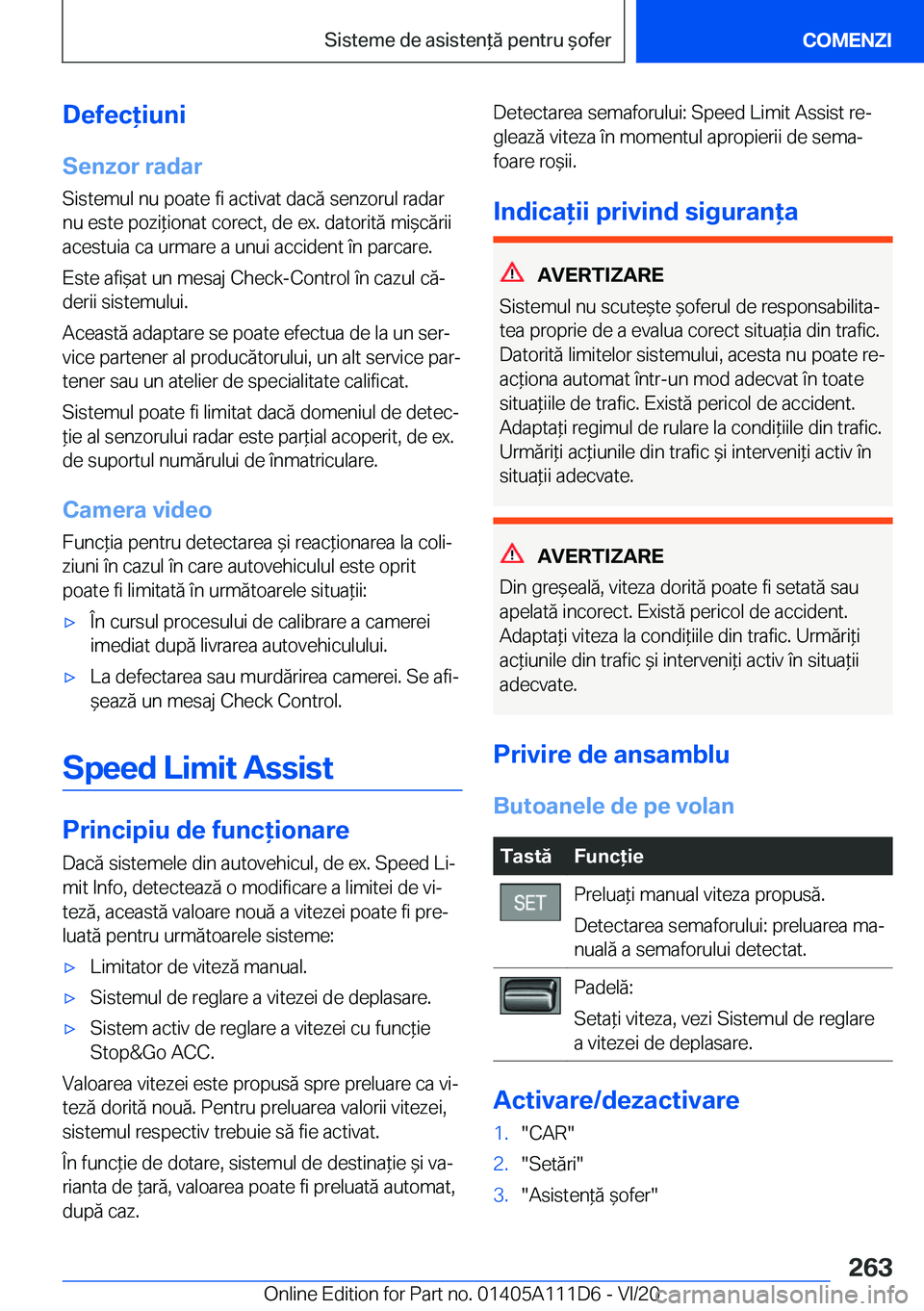 BMW 3 SERIES SEDAN PLUG-IN HYBRID 2021  Ghiduri De Utilizare (in Romanian) �D�e�f�e�c�i�u�n�i
�S�e�n�z�o�r��r�a�d�a�r �S�i�s�t�e�m�u�l��n�u��p�o�a�t�e��f�i��a�c�t�i�v�a�t��d�a�c�ă��s�e�n�z�o�r�u�l��r�a�d�a�r
�n�u��e�s�t�e��p�o�z�i*�i�o�n�a�t��c�o�r�e�c�t�,��d