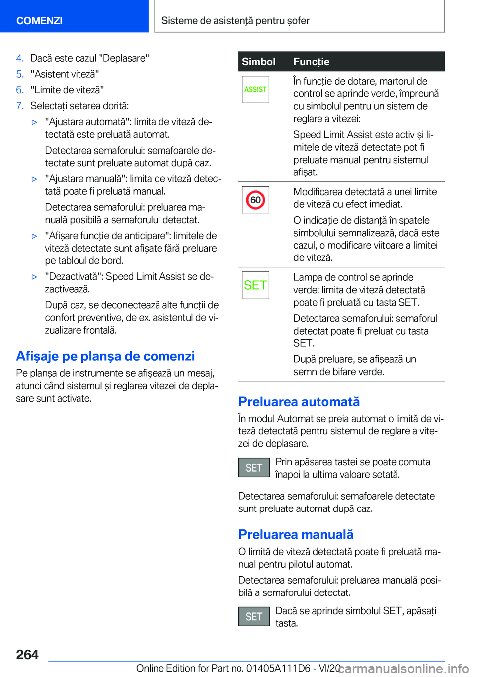 BMW 3 SERIES SEDAN PLUG-IN HYBRID 2021  Ghiduri De Utilizare (in Romanian) �4�.�D�a�c�ă��e�s�t�e��c�a�z�u�l���D�e�p�l�a�s�a�r�e��5�.��A�s�i�s�t�e�n�t��v�i�t�e�z�ă��6�.��L�i�m�i�t�e��d�e��v�i�t�e�z�ă��7�.�S�e�l�e�c�t�a*�i��s�e�t�a�r�e�a��d�o�r�i�t�ă�:'x