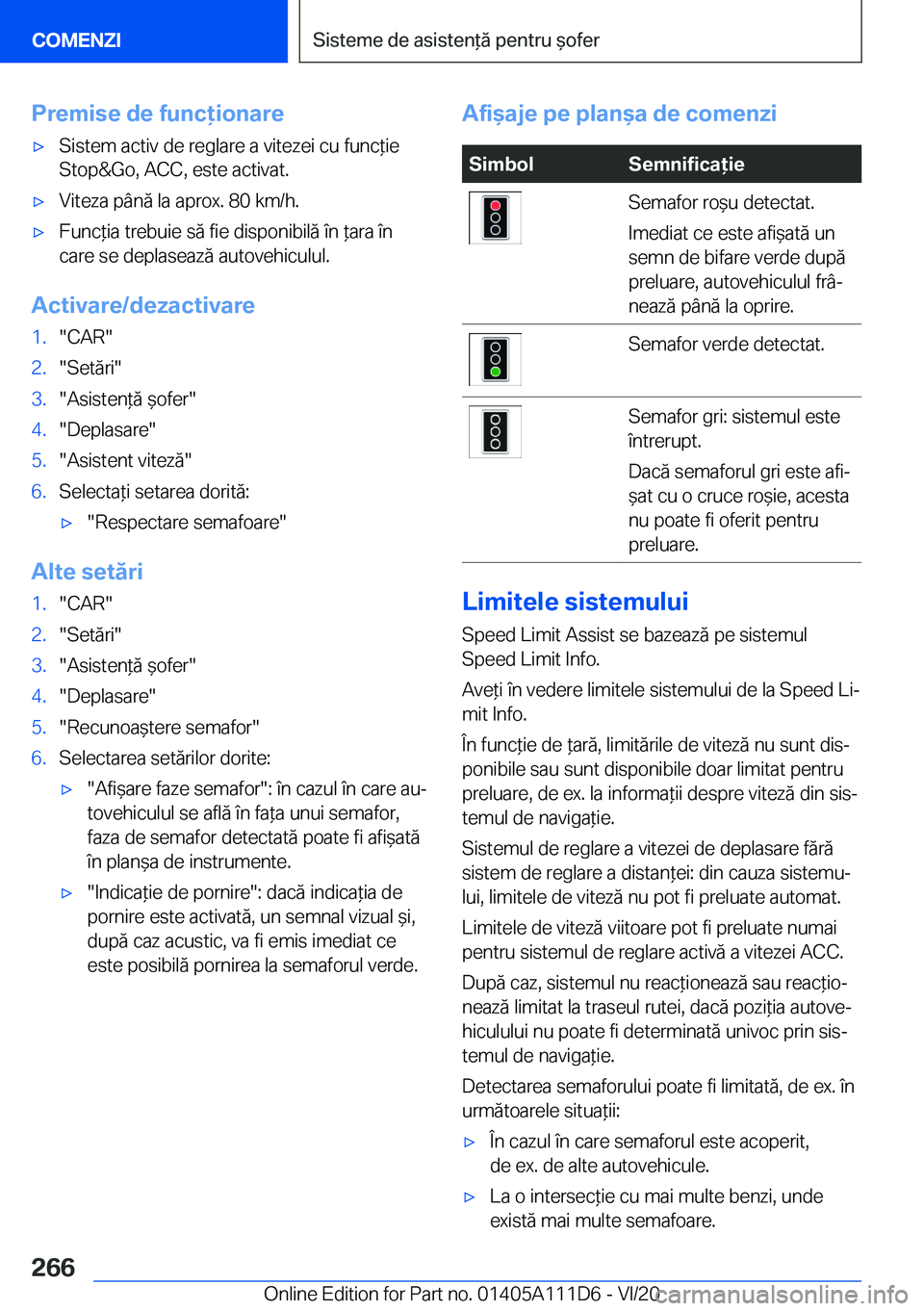 BMW 3 SERIES SEDAN PLUG-IN HYBRID 2021  Ghiduri De Utilizare (in Romanian) �P�r�e�m�i�s�e��d�e��f�u�n�c�i�o�n�a�r�e'x�S�i�s�t�e�m��a�c�t�i�v��d�e��r�e�g�l�a�r�e��a��v�i�t�e�z�e�i��c�u��f�u�n�c*�i�e�S�t�o�p�&�G�o�,��A�C�C�,��e�s�t�e��a�c�t�i�v�a�t�.'x�V