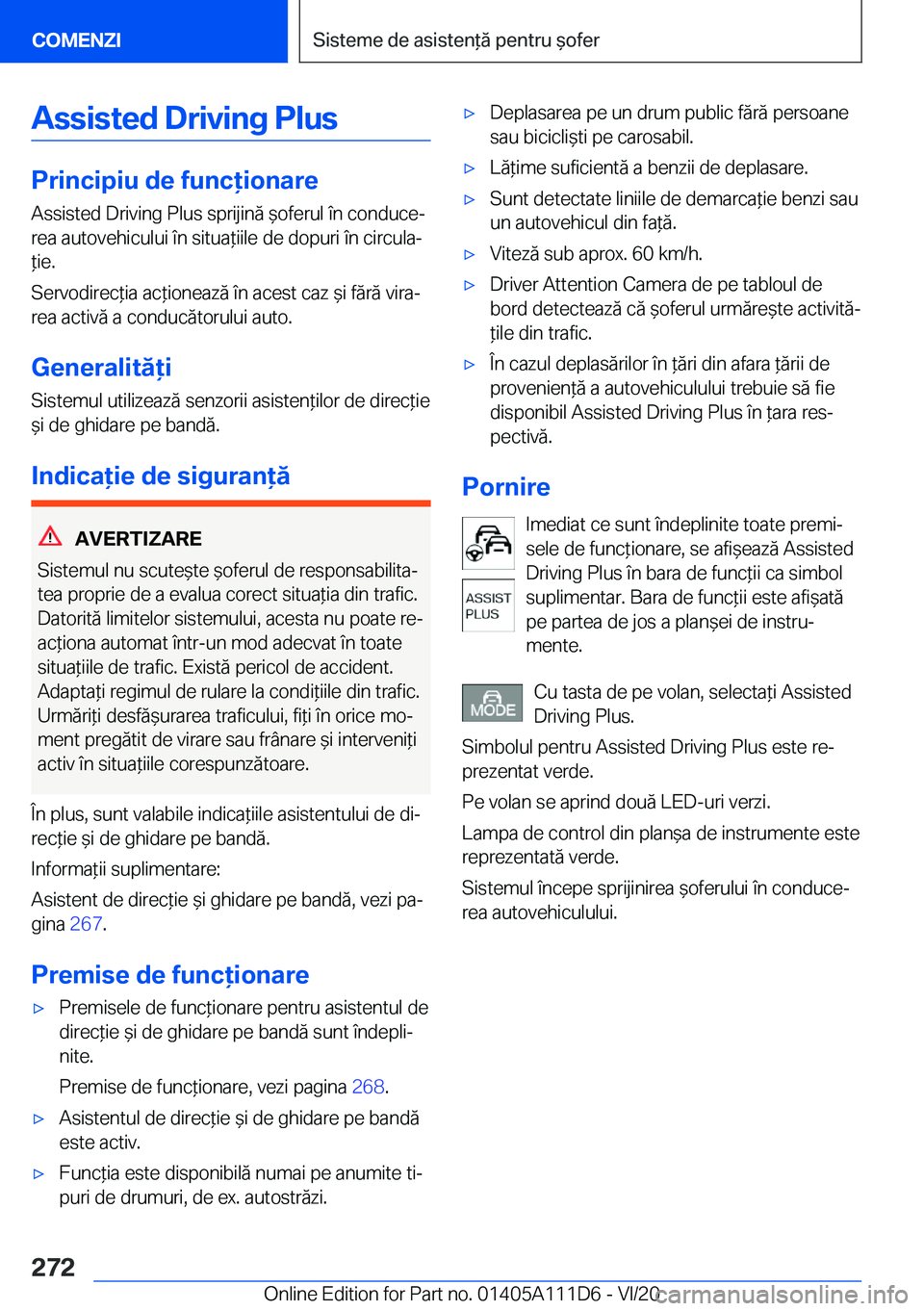 BMW 3 SERIES SEDAN PLUG-IN HYBRID 2021  Ghiduri De Utilizare (in Romanian) �A�s�s�i�s�t�e�d��D�r�i�v�i�n�g��P�l�u�s
�P�r�i�n�c�i�p�i�u��d�e��f�u�n�c�i�o�n�a�r�e
�A�s�s�i�s�t�e�d��D�r�i�v�i�n�g��P�l�u�s��s�p�r�i�j�i�n�ă�&�o�f�e�r�u�l��