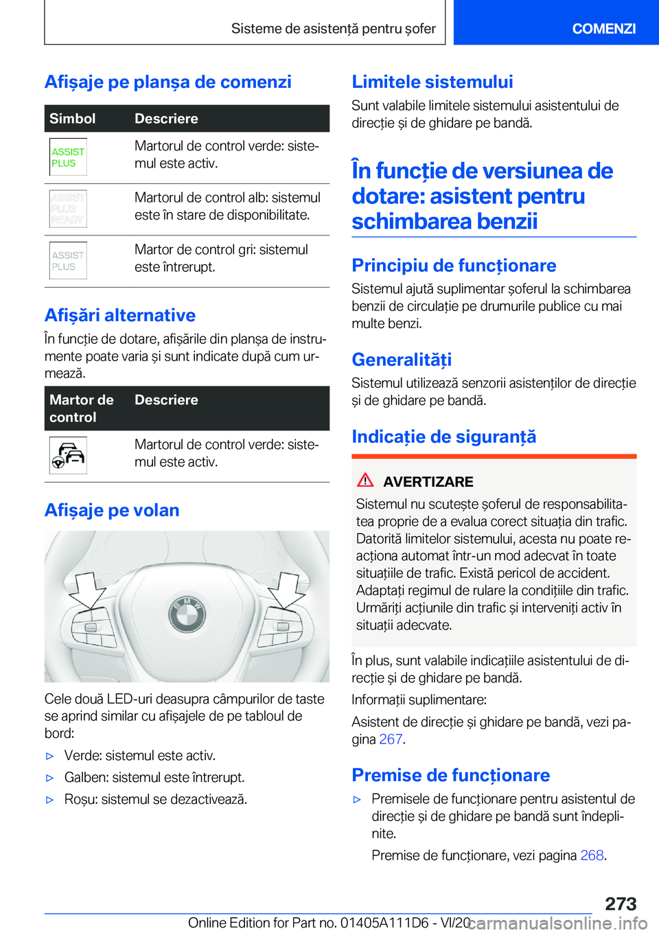 BMW 3 SERIES SEDAN PLUG-IN HYBRID 2021  Ghiduri De Utilizare (in Romanian) �A�f�i&�a�j�e��p�e��p�l�a�n&�a��d�e��c�o�m�e�n�z�i�S�i�m�b�o�l�D�e�s�c�r�i�e�r�e�M�a�r�t�o�r�u�l��d�e��c�o�n�t�r�o�l��v�e�r�d�e�:��s�i�s�t�ej
�m�u�l��e�s�t�e��a�c�t�i�v�.�M�a�r�t�o�r�u�l�