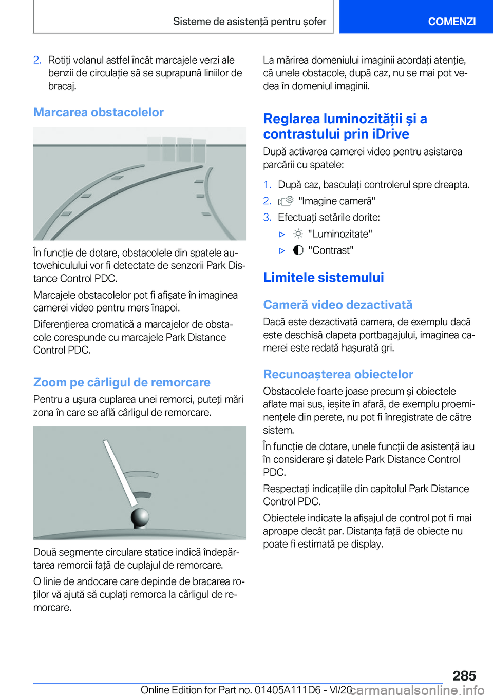 BMW 3 SERIES SEDAN PLUG-IN HYBRID 2021  Ghiduri De Utilizare (in Romanian) �2�.�R�o�t�i*�i��v�o�l�a�n�u�l��a�s�t�f�e�l��