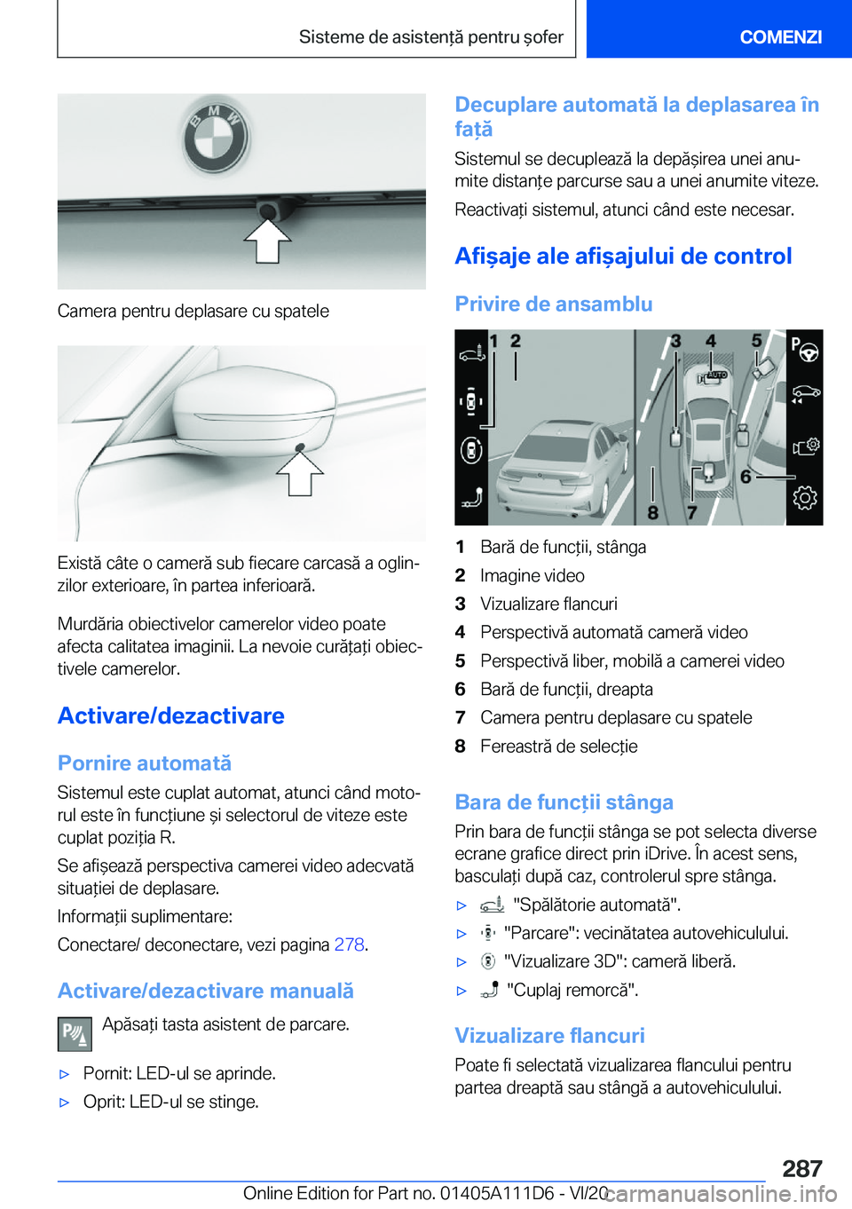 BMW 3 SERIES SEDAN PLUG-IN HYBRID 2021  Ghiduri De Utilizare (in Romanian) �C�a�m�e�r�a��p�e�n�t�r�u��d�e�p�l�a�s�a�r�e��c�u��s�p�a�t�e�l�e
�E�x�i�s�t�ă��c�