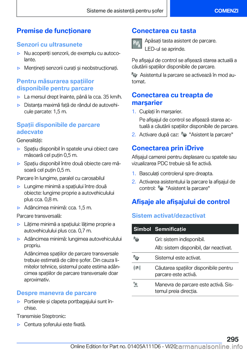 BMW 3 SERIES SEDAN PLUG-IN HYBRID 2021  Ghiduri De Utilizare (in Romanian) �P�r�e�m�i�s�e��d�e��f�u�n�c�i�o�n�a�r�e�S�e�n�z�o�r�i��c�u��u�l�t�r�a�s�u�n�e�t�e'x�N�u��a�c�o�p�e�r�i*�i��s�e�n�z�o�r�i�i�,��d�e��e�x�e�m�p�l�u��c�u��a�u�t�o�c�oj
�l�a�n�t�e�.'