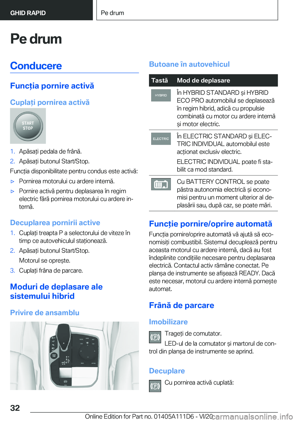 BMW 3 SERIES SEDAN PLUG-IN HYBRID 2021  Ghiduri De Utilizare (in Romanian) �P�e��d�r�u�m�C�o�n�d�u�c�e�r�e
�F�u�n�c�i�a��p�o�r�n�i�r�e��a�c�t�i�v�