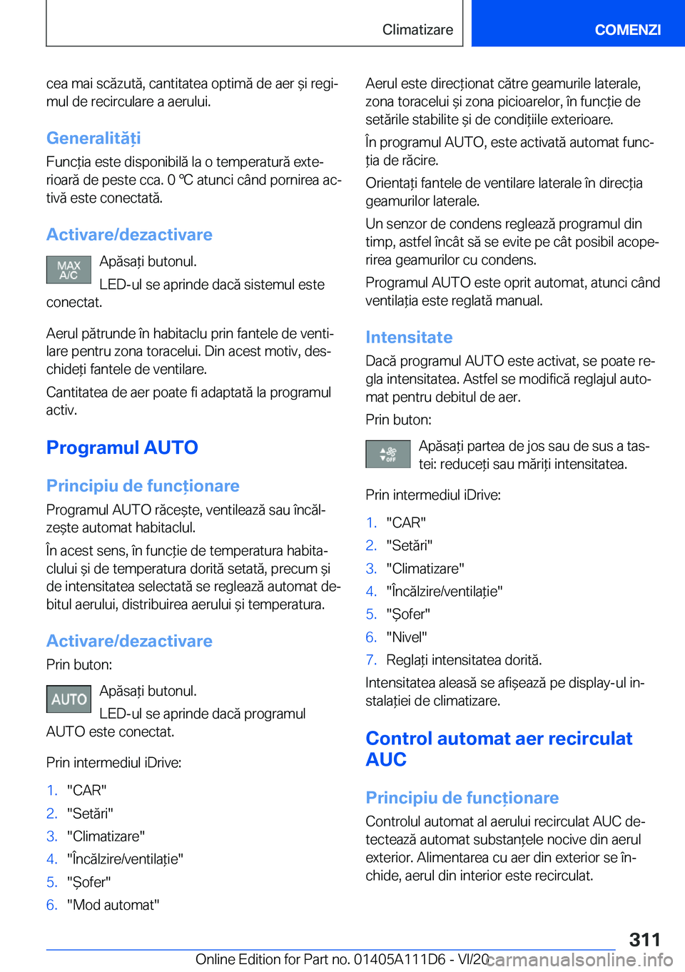 BMW 3 SERIES SEDAN PLUG-IN HYBRID 2021  Ghiduri De Utilizare (in Romanian) �c�e�a��m�a�i��s�c�ă�z�u�t�ă�,��c�a�n�t�i�t�a�t�e�a��o�p�t�i�m�ă��d�e��a�e�r�&�i��r�e�g�ij
�m�u�l��d�e��r�e�c�i�r�c�u�l�a�r�e��a��a�e�r�u�l�u�i�.
�G�e�n�e�r�a�l�i�t�