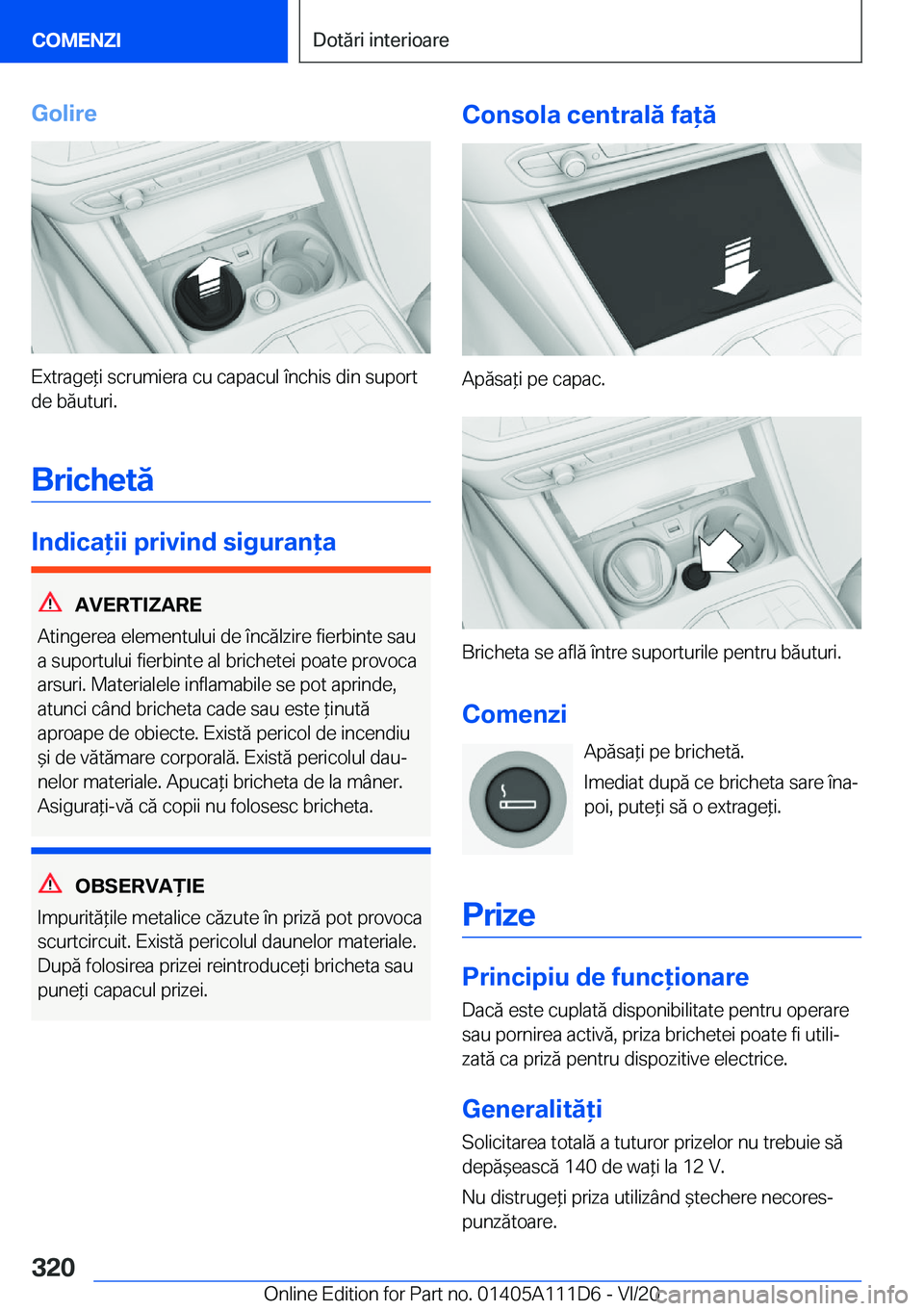 BMW 3 SERIES SEDAN PLUG-IN HYBRID 2021  Ghiduri De Utilizare (in Romanian) �G�o�l�i�r�e
�E�x�t�r�a�g�e*�i��s�c�r�u�m�i�e�r�a��c�u��c�a�p�a�c�u�l��