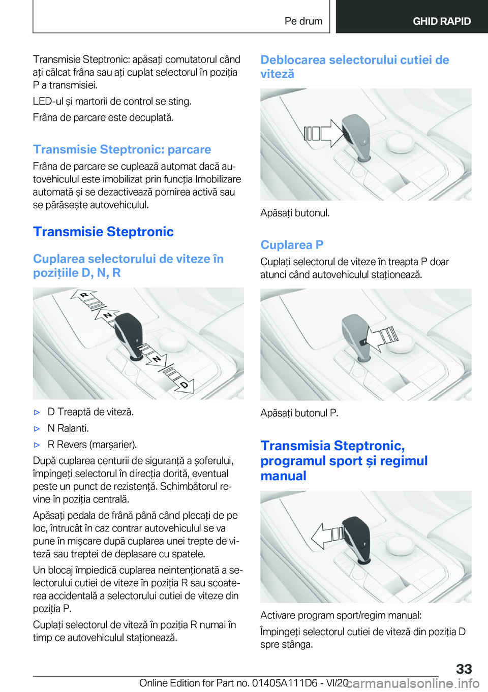 BMW 3 SERIES SEDAN PLUG-IN HYBRID 2021  Ghiduri De Utilizare (in Romanian) �T�r�a�n�s�m�i�s�i�e��S�t�e�p�t�r�o�n�i�c�:��a�p�ă�s�a*�i��c�o�m�u�t�a�t�o�r�u�l��c�