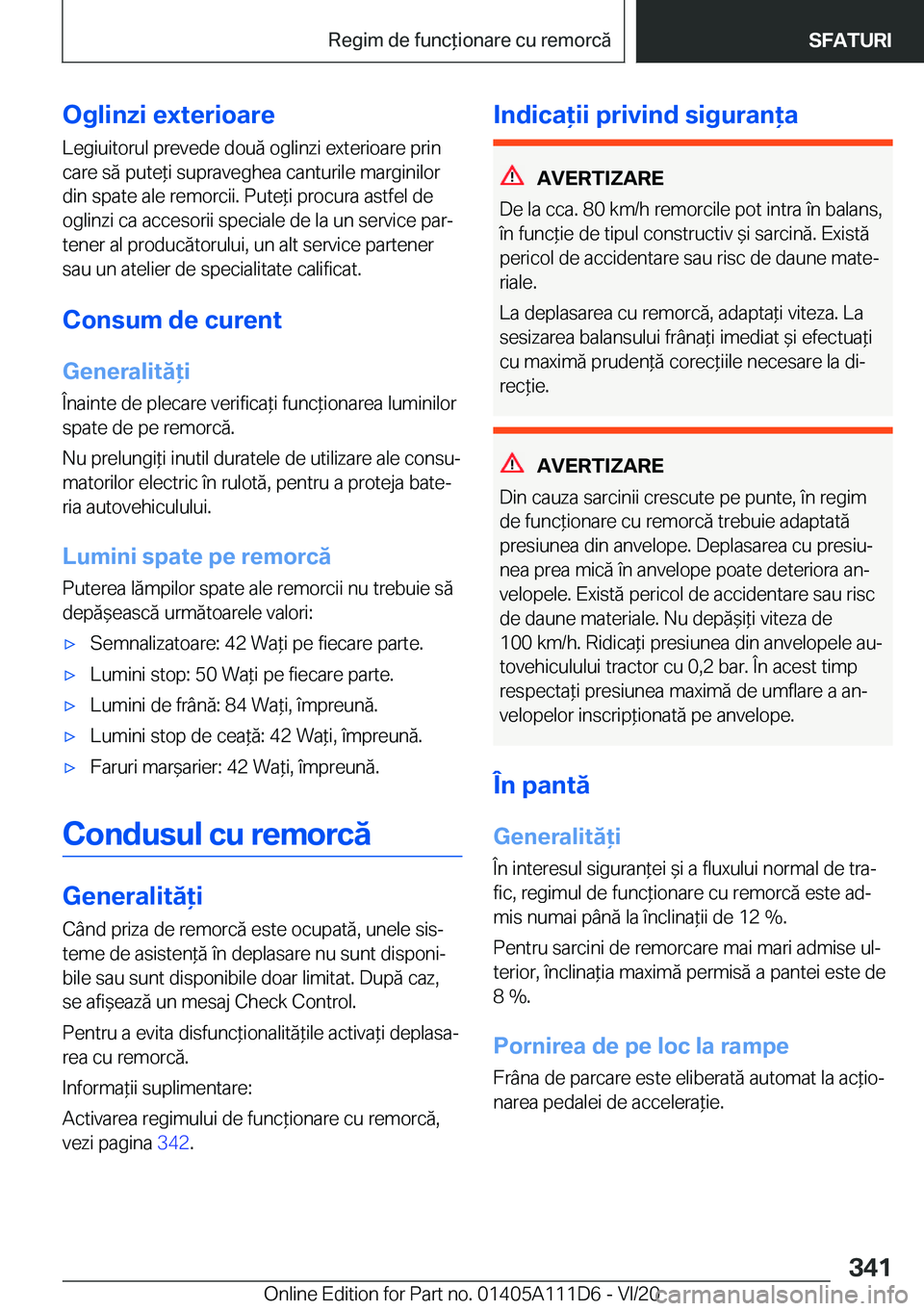 BMW 3 SERIES SEDAN PLUG-IN HYBRID 2021  Ghiduri De Utilizare (in Romanian) �O�g�l�i�n�z�i��e�x�t�e�r�i�o�a�r�e�L�e�g�i�u�i�t�o�r�u�l��p�r�e�v�e�d�e��d�o�u�ă��o�g�l�i�n�z�i��e�x�t�e�r�i�o�a�r�e��p�r�i�n
�c�a�r�e��s�ă��p�u�t�e*�i��s�u�p�r�a�v�e�g�h�e�a��c�a�n�t�u�