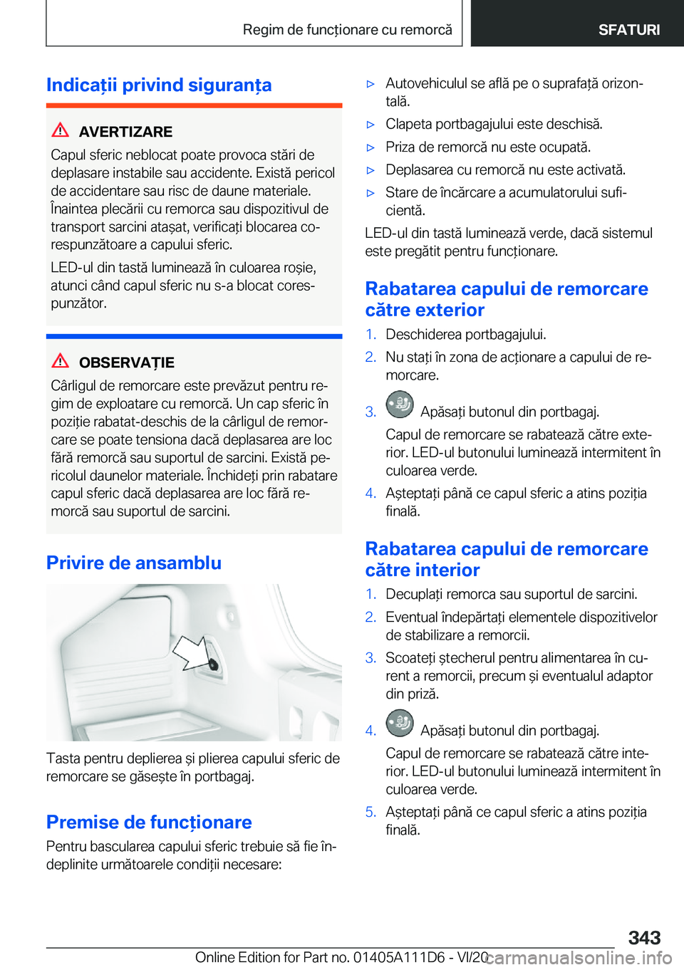 BMW 3 SERIES SEDAN PLUG-IN HYBRID 2021  Ghiduri De Utilizare (in Romanian) �I�n�d�i�c�a�i�i��p�r�i�v�i�n�d��s�i�g�u�r�a�n�a
�A�V�E�R�T�I�Z�A�R�E
�C�a�p�u�l��s�f�e�r�i�c��n�e�b�l�o�c�a�t��p�o�a�t�e��p�r�o�v�o�c�a��s�t�ă�r�i��d�e
�d�e�p�l�a�s�a�r�e��i�n�s�t�a�b�i