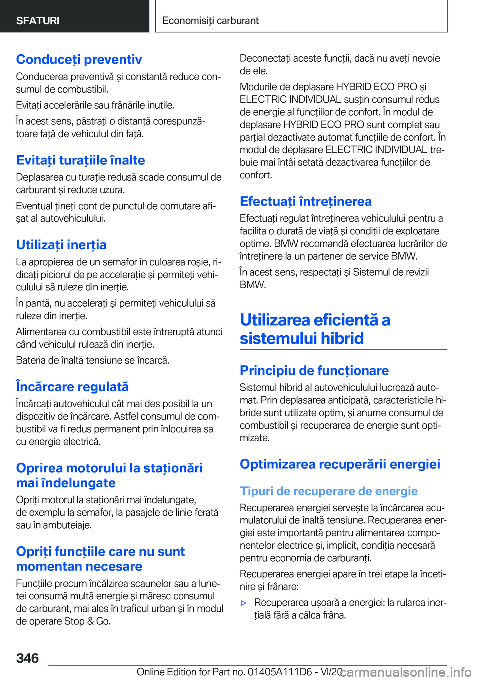 BMW 3 SERIES SEDAN PLUG-IN HYBRID 2021  Ghiduri De Utilizare (in Romanian) �C�o�n�d�u�c�e�i��p�r�e�v�e�n�t�i�v�C�o�n�d�u�c�e�r�e�a��p�r�e�v�e�n�t�i�v�ă�&�i��c�o�n�s�t�a�n�t�ă��r�e�d�u�c�e��c�o�nj
�s�u�m�u�l��d�e��c�o�m�b�u�s�t�i�b�i�l�.
�E�v�i�t�a*�i��a�c�c�e