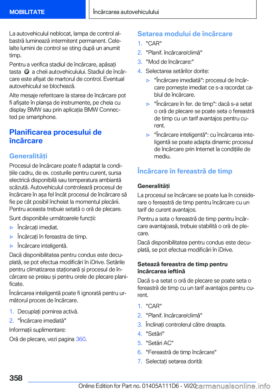 BMW 3 SERIES SEDAN PLUG-IN HYBRID 2021  Ghiduri De Utilizare (in Romanian) �L�a��a�u�t�o�v�e�h�i�c�u�l�u�l��n�e�b�l�o�c�a�t�,��l�a�m�p�a��d�e��c�o�n�t�r�o�l��a�lj�b�a�s�t�r�ă��l�u�m�i�n�e�a�z�ă��i�n�t�e�r�m�i�t�e�n�t��p�e�r�m�a�n�e�n�t�.��C�e�l�ej�l�a�l�t�e��l