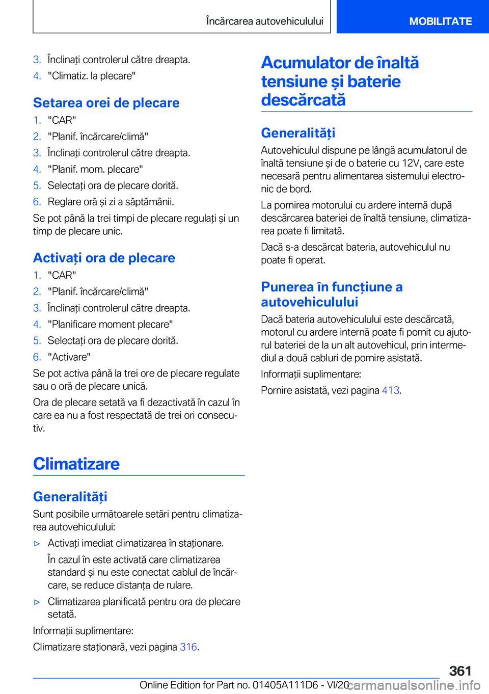 BMW 3 SERIES SEDAN PLUG-IN HYBRID 2021  Ghiduri De Utilizare (in Romanian) �3�.�