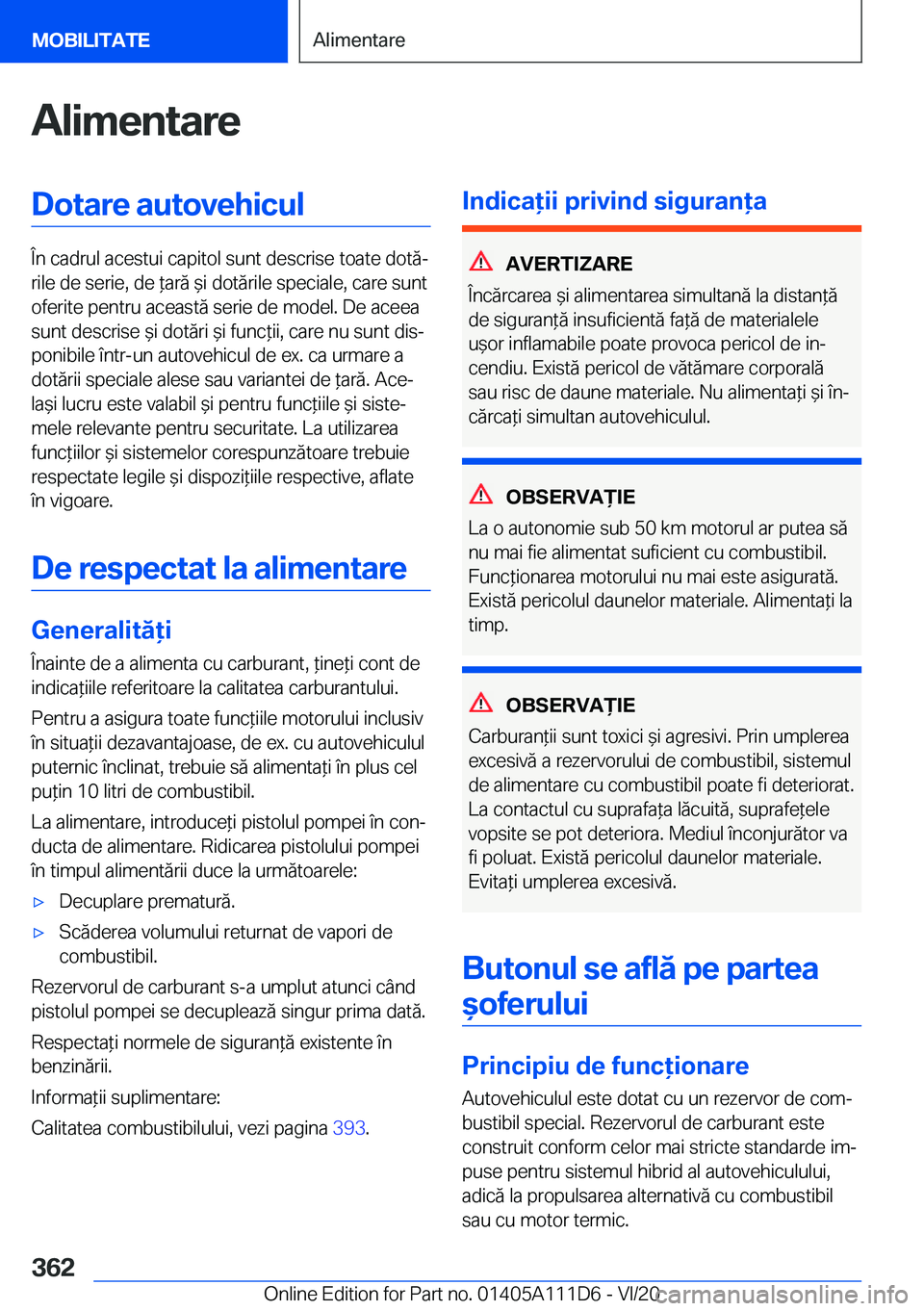 BMW 3 SERIES SEDAN PLUG-IN HYBRID 2021  Ghiduri De Utilizare (in Romanian) �A�l�i�m�e�n�t�a�r�e�D�o�t�a�r�e��a�u�t�o�v�e�h�i�c�u�l
�