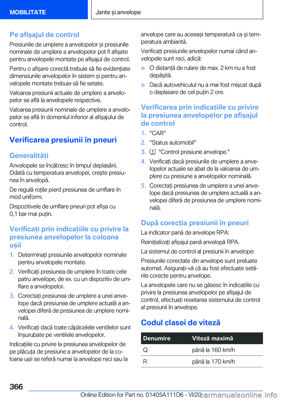 BMW 3 SERIES SEDAN PLUG-IN HYBRID 2021  Ghiduri De Utilizare (in Romanian) �P�e��a�f�i&�a�j�u�l��d�e��c�o�n�t�r�o�l�P�r�e�s�i�u�n�i�l�e��d�e��u�m�p�l�e�r�e��a��a�n�v�e�l�o�p�e�l�o�r�&�i��p�r�e�s�i�u�n�i�l�e
�n�o�m�i�n�a�l�e��d�e��u�m�p�l�e�r�e��a��a�n�v�e�l�o�