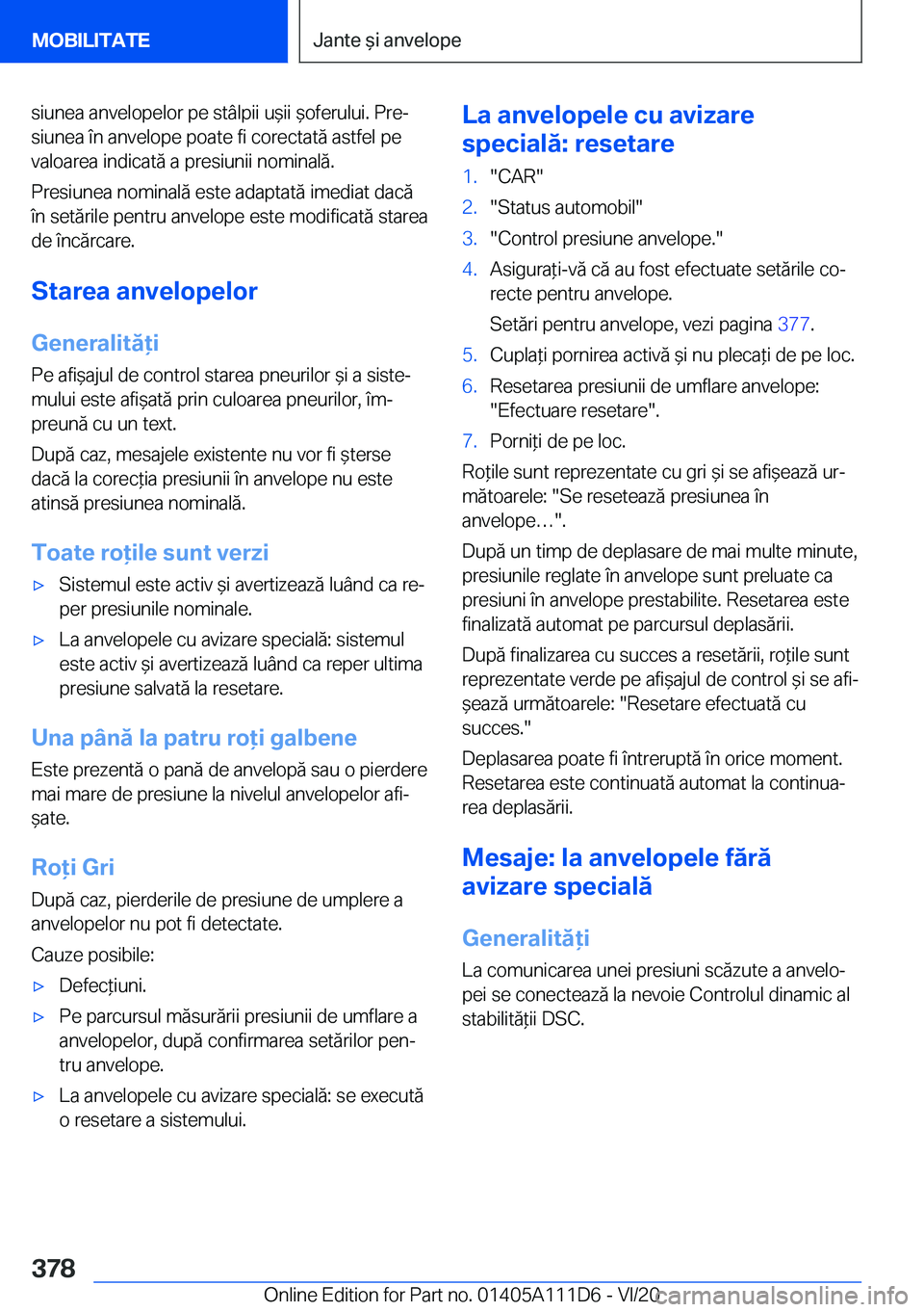 BMW 3 SERIES SEDAN PLUG-IN HYBRID 2021  Ghiduri De Utilizare (in Romanian) �s�i�u�n�e�a��a�n�v�e�l�o�p�e�l�o�r��p�e��s�t�