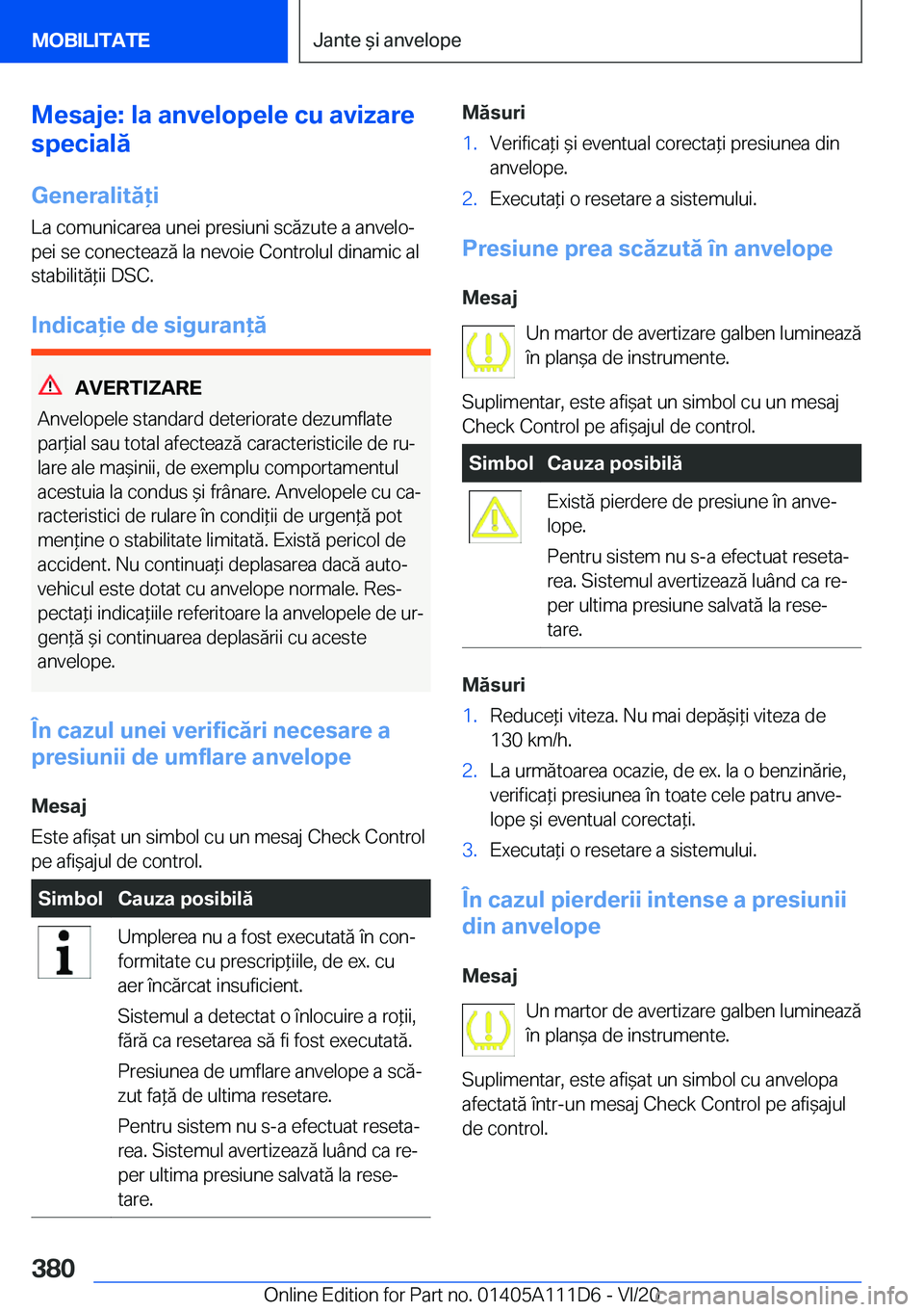 BMW 3 SERIES SEDAN PLUG-IN HYBRID 2021  Ghiduri De Utilizare (in Romanian) �M�e�s�a�j�e�:��l�a��a�n�v�e�l�o�p�e�l�e��c�u��a�v�i�z�a�r�e
�s�p�e�c�i�a�l�