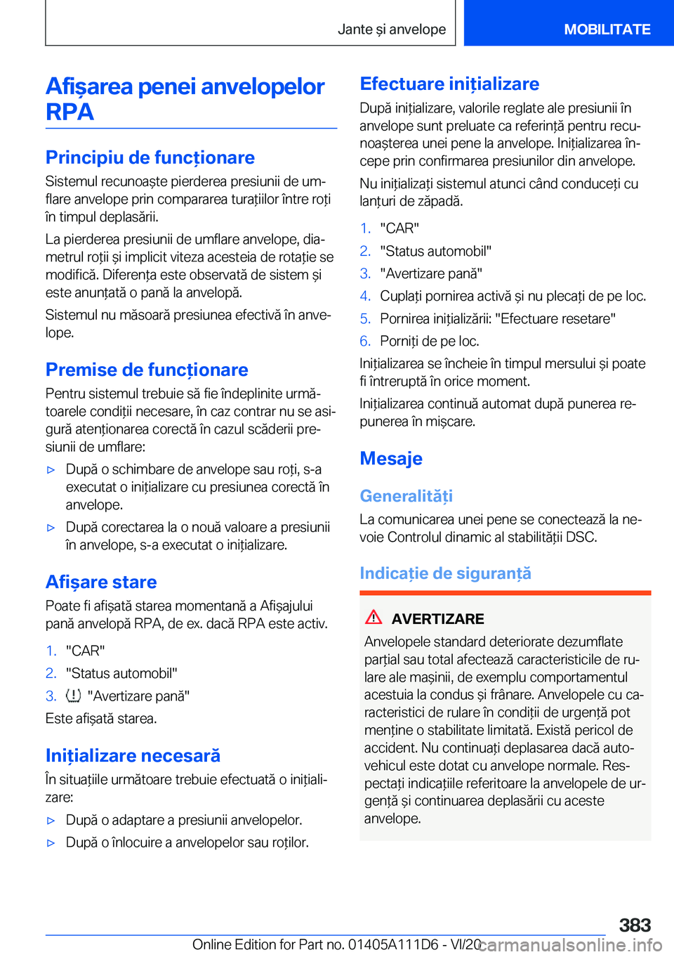 BMW 3 SERIES SEDAN PLUG-IN HYBRID 2021  Ghiduri De Utilizare (in Romanian) �A�f�i&�a�r�e�a��p�e�n�e�i��a�n�v�e�l�o�p�e�l�o�r�R�P�A
�P�r�i�n�c�i�p�i�u��d�e��f�u�n�c�i�o�n�a�r�e
�S�i�s�t�e�m�u�l��r�e�c�u�n�o�a&�t�e��p�i�e�r�d�e�r�e�a��p�r�e�s�i�u�n�i�i��d�e��u�mj