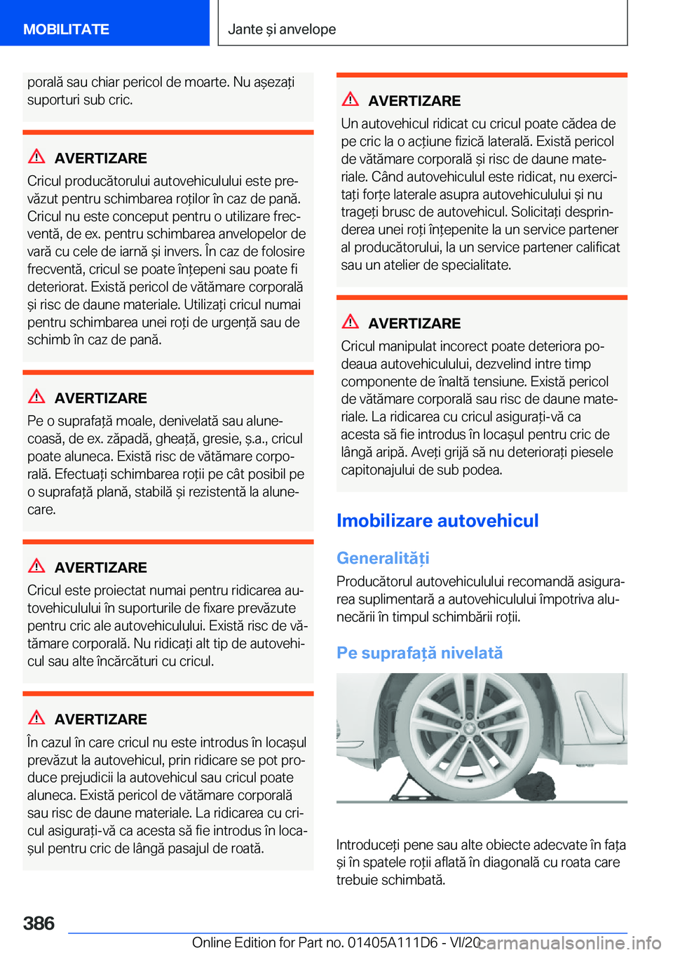 BMW 3 SERIES SEDAN PLUG-IN HYBRID 2021  Ghiduri De Utilizare (in Romanian) �p�o�r�a�l�ă��s�a�u��c�h�i�a�r��p�e�r�i�c�o�l��d�e��m�o�a�r�t�e�.��N�u��a&�e�z�a*�i
�s�u�p�o�r�t�u�r�i��s�u�b��c�r�i�c�.
�A�V�E�R�T�I�Z�A�R�E
�C�r�i�c�u�l��p�r�o�d�u�c�ă�t�o�r�u�l�u�i��