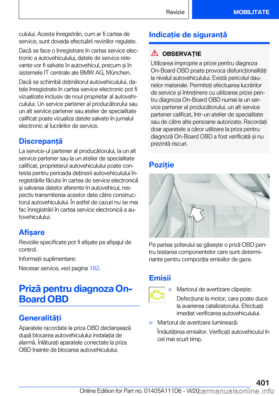 BMW 3 SERIES SEDAN PLUG-IN HYBRID 2021  Ghiduri De Utilizare (in Romanian) �c�u�l�u�l�u�i�.��A�c�e�s�t�e��