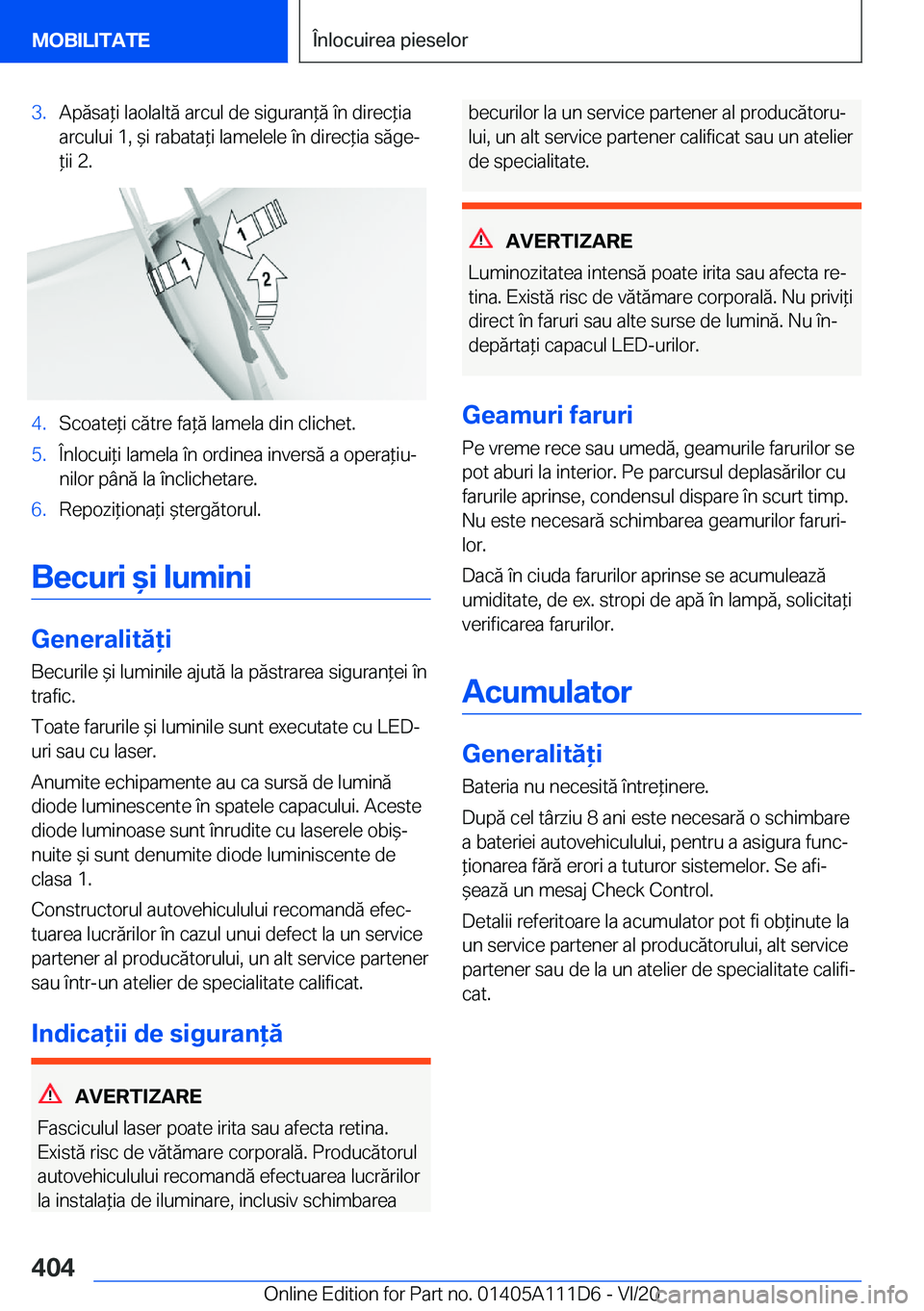BMW 3 SERIES SEDAN PLUG-IN HYBRID 2021  Ghiduri De Utilizare (in Romanian) �3�.�A�p�ă�s�a*�i��l�a�o�l�a�l�t�ă��a�r�c�u�l��d�e��s�i�g�u�r�a�n*�ă��