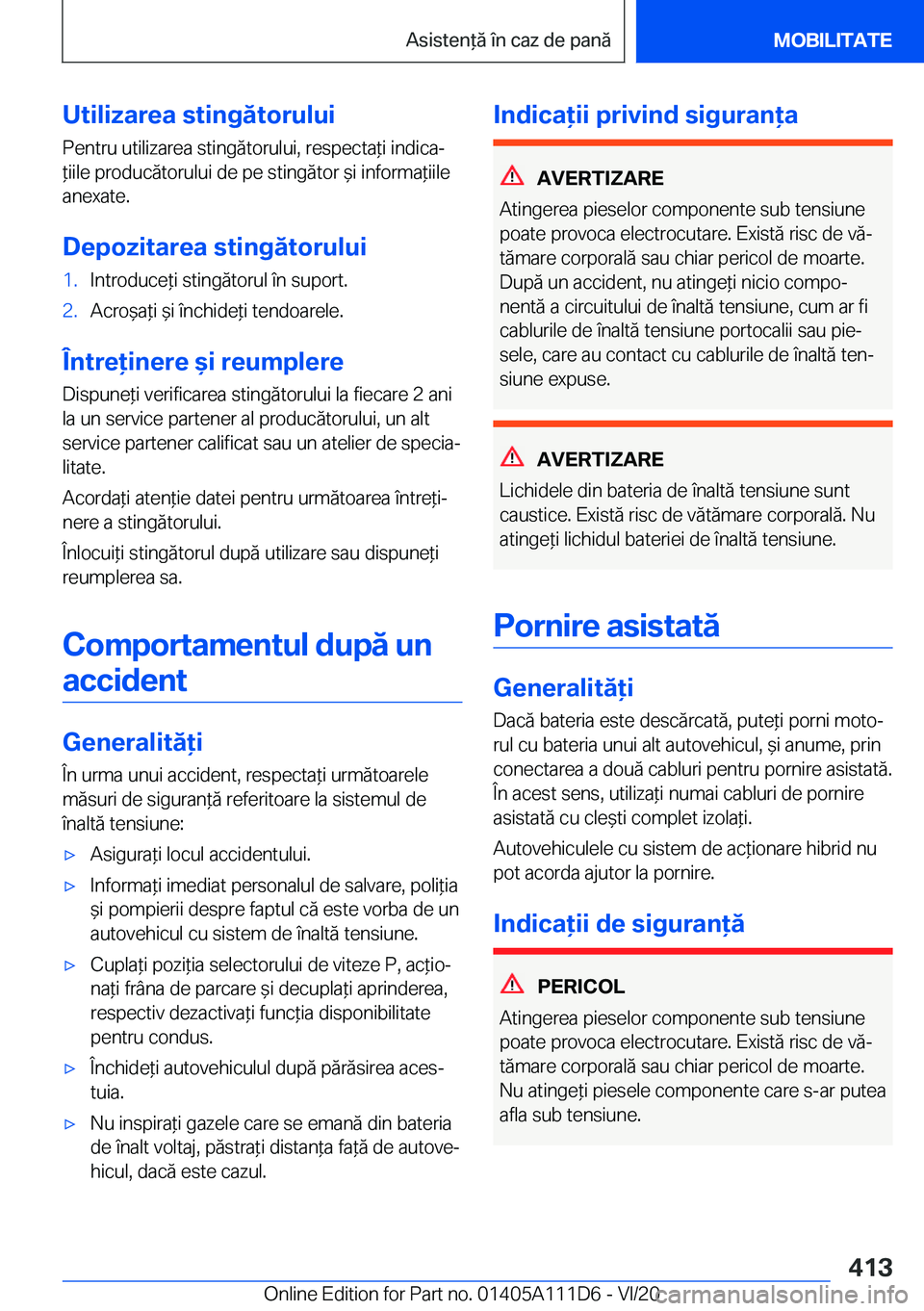 BMW 3 SERIES SEDAN PLUG-IN HYBRID 2021  Ghiduri De Utilizare (in Romanian) �U�t�i�l�i�z�a�r�e�a��s�t�i�n�g�