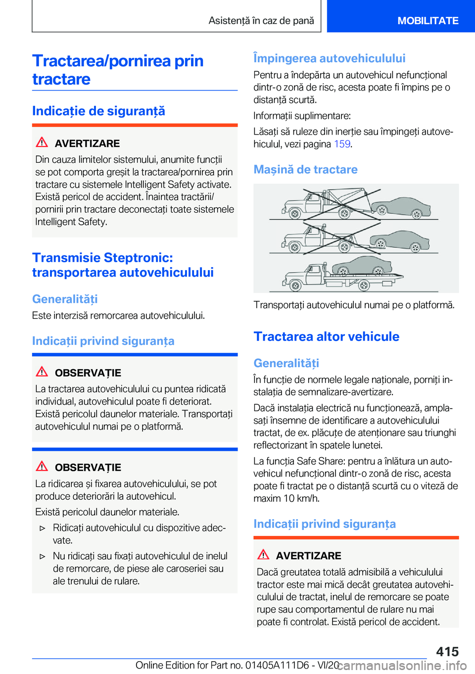 BMW 3 SERIES SEDAN PLUG-IN HYBRID 2021  Ghiduri De Utilizare (in Romanian) �T�r�a�c�t�a�r�e�a�/�p�o�r�n�i�r�e�a��p�r�i�n�t�r�a�c�t�a�r�e
�I�n�d�i�c�a�i�e��d�e��s�i�g�u�r�a�n�