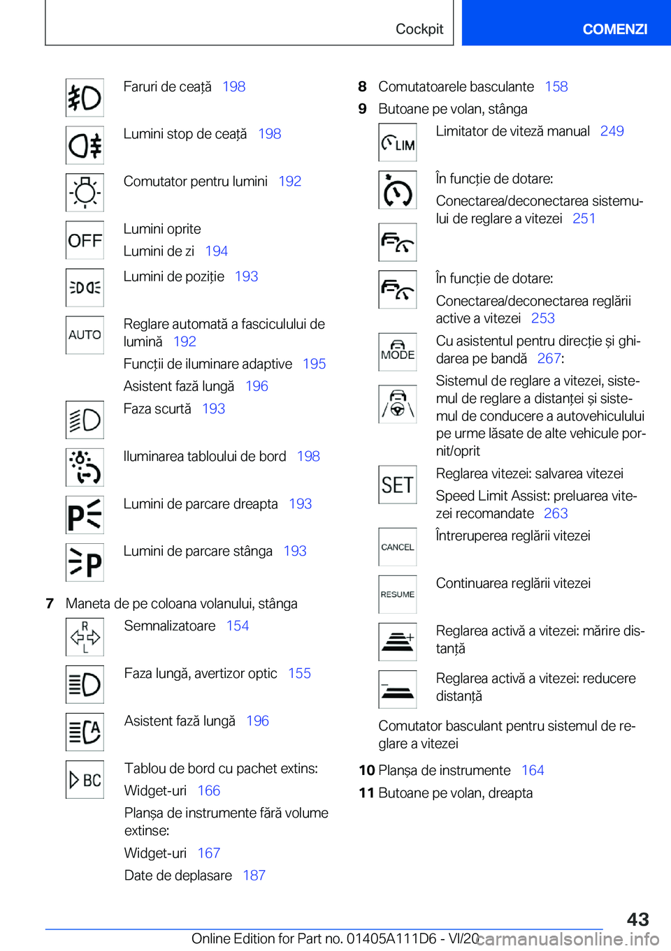BMW 3 SERIES SEDAN PLUG-IN HYBRID 2021  Ghiduri De Utilizare (in Romanian) �F�a�r�u�r�i��d�e��c�e�a*�ă\_�1�9�8�L�u�m�i�n�i��s�t�o�p��d�e��c�e�a*�ă\_ �1�9�8�C�o�m�u�t�a�t�o�r��p�e�n�t�r�u��l�u�m�i�n�i\_ �1�9�2�L�u�m�i�n�i��o�p�r�i�t�e
�L�u�m�i�n�i��d�e��z�