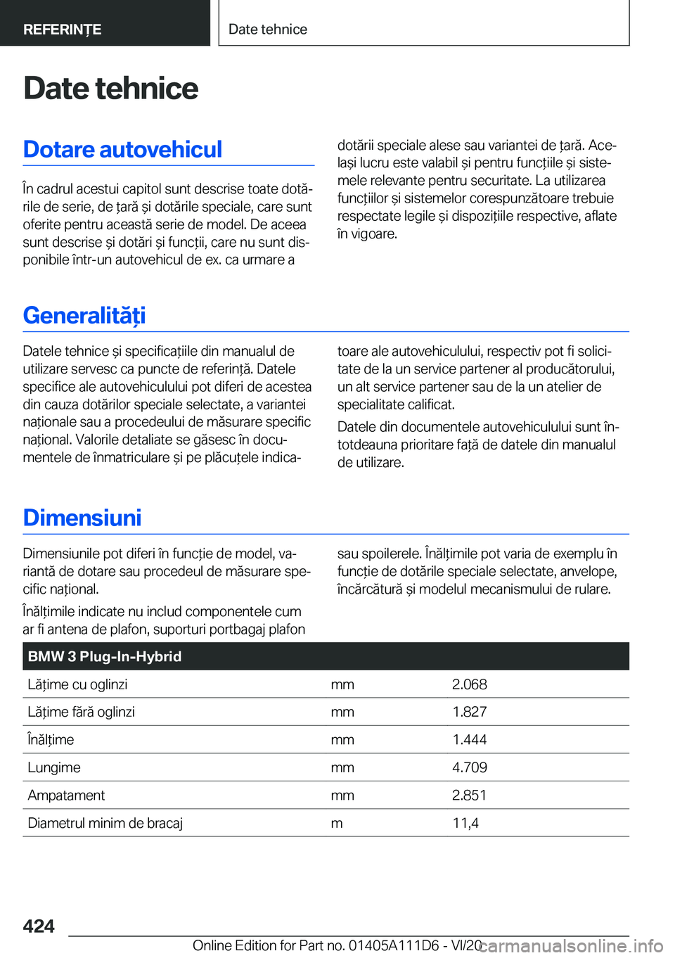 BMW 3 SERIES SEDAN PLUG-IN HYBRID 2021  Ghiduri De Utilizare (in Romanian) �D�a�t�e��t�e�h�n�i�c�e�D�o�t�a�r�e��a�u�t�o�v�e�h�i�c�u�l
�