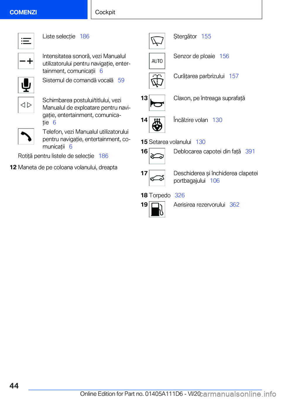 BMW 3 SERIES SEDAN PLUG-IN HYBRID 2021  Ghiduri De Utilizare (in Romanian) �L�i�s�t�e��s�e�l�e�c*�i�e\_�1�8�6�I�n�t�e�n�s�i�t�a�t�e�a��s�o�n�o�r�ă�,��v�e�z�i��M�a�n�u�a�l�u�l
�u�t�i�l�i�z�a�t�o�r�u�l�u�i��p�e�n�t�r�u��n�a�v�i�g�a*�i�e�,��e�n�t�e�rj
�t�a�i�n�m�e�