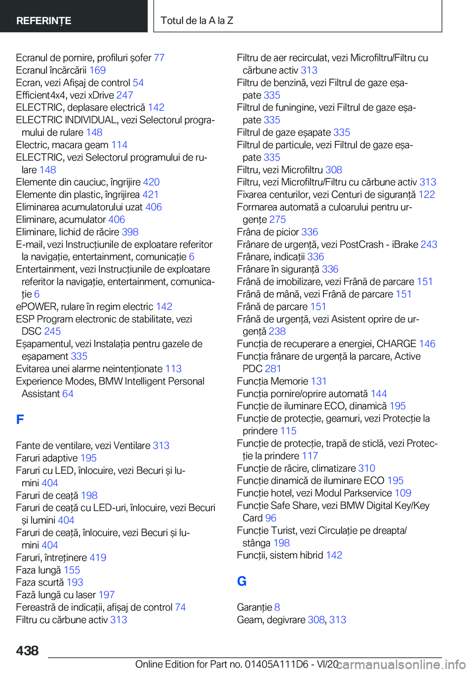 BMW 3 SERIES SEDAN PLUG-IN HYBRID 2021  Ghiduri De Utilizare (in Romanian) �E�c�r�a�n�u�l��d�e��p�o�r�n�i�r�e�,��p�r�o�f�i�l�u�r�i�&�o�f�e�r��7�7�
�E�c�r�a�n�u�l��