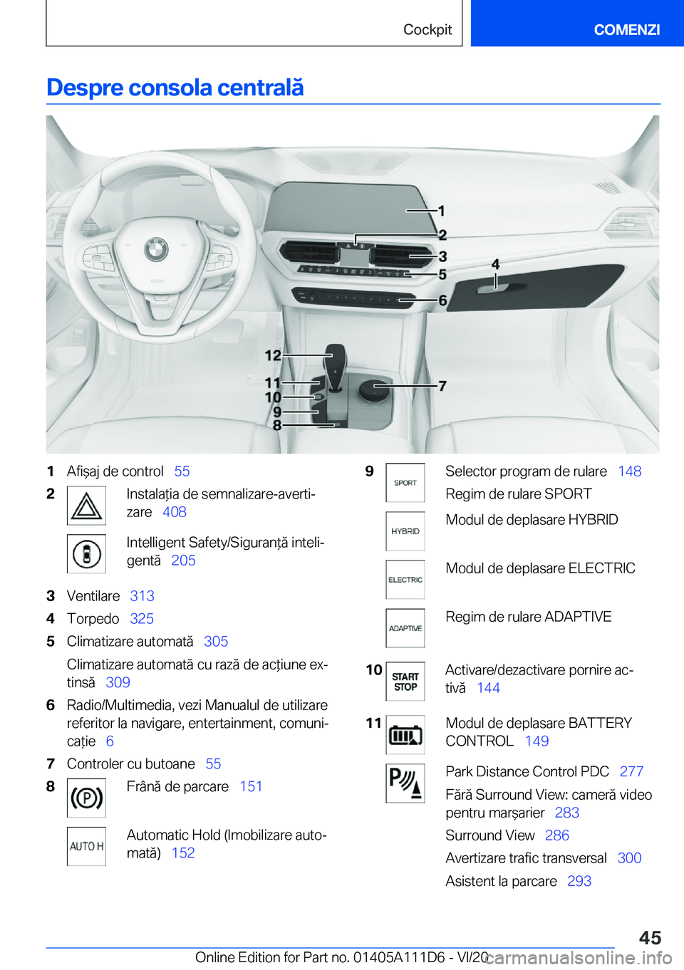 BMW 3 SERIES SEDAN PLUG-IN HYBRID 2021  Ghiduri De Utilizare (in Romanian) �D�e�s�p�r�e��c�o�n�s�o�l�a��c�e�n�t�r�a�l�