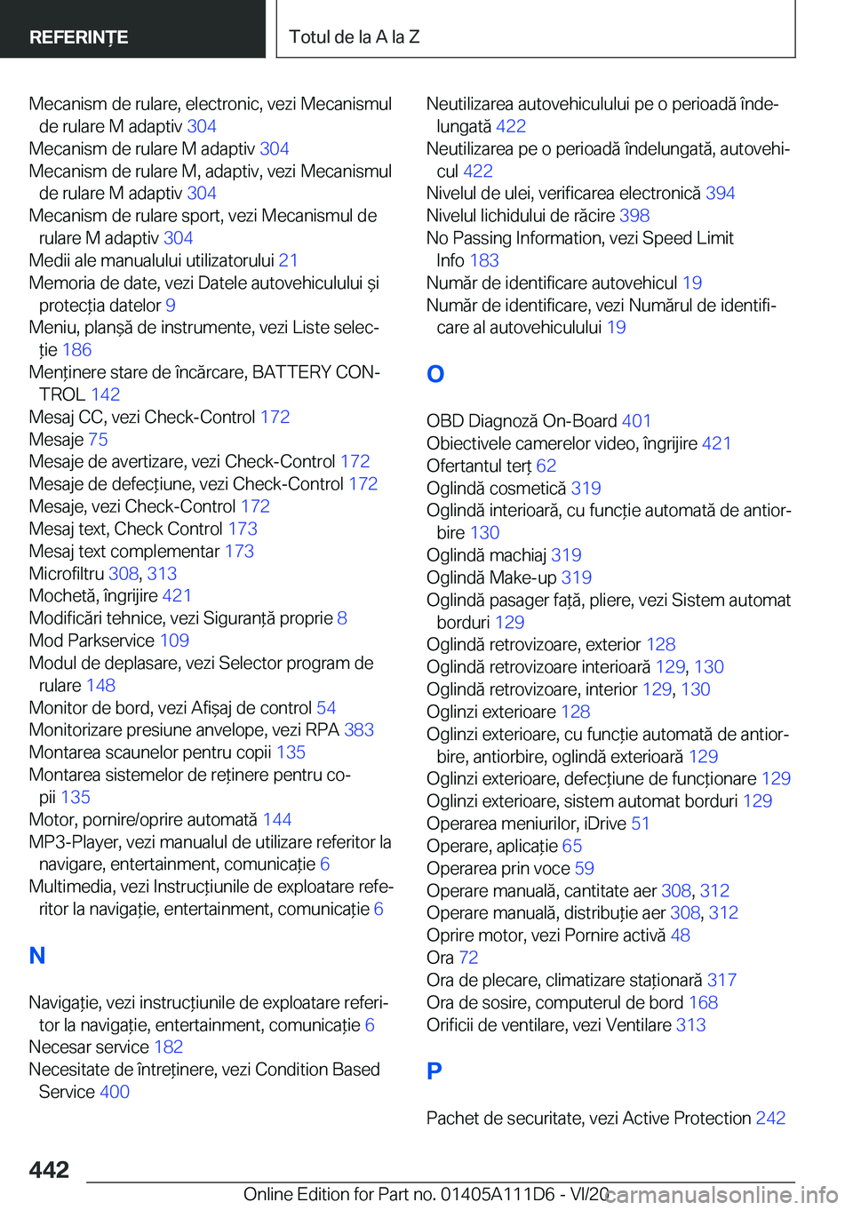 BMW 3 SERIES SEDAN PLUG-IN HYBRID 2021  Ghiduri De Utilizare (in Romanian) �M�e�c�a�n�i�s�m��d�e��r�u�l�a�r�e�,��e�l�e�c�t�r�o�n�i�c�,��v�e�z�i��M�e�c�a�n�i�s�m�u�l�d�e��r�u�l�a�r�e��M��a�d�a�p�t�i�v� �3�0�4�
�M�e�c�a�n�i�s�m��d�e��r�u�l�a�r�e��M��a�d�a�p�t�i�v