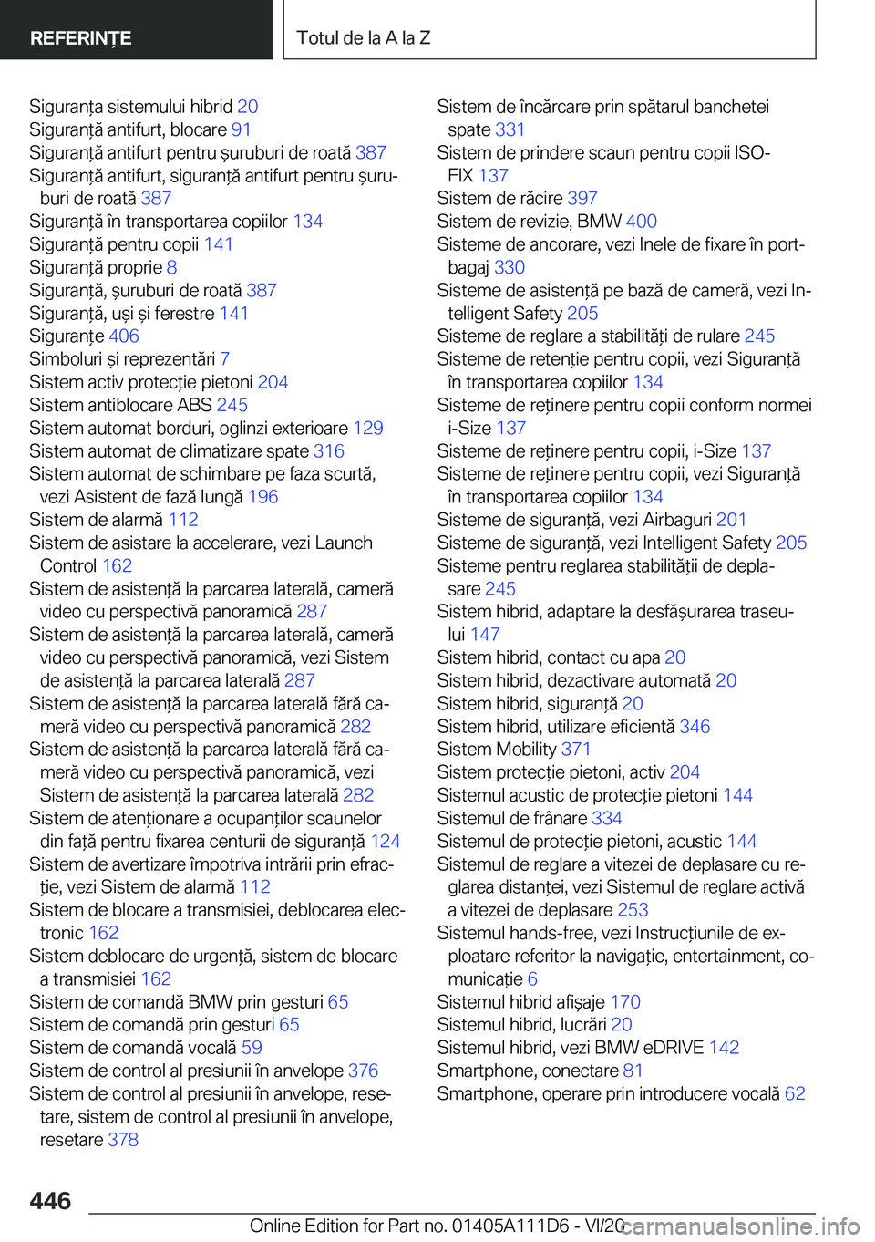 BMW 3 SERIES SEDAN PLUG-IN HYBRID 2021  Ghiduri De Utilizare (in Romanian) �S�i�g�u�r�a�n*�a��s�i�s�t�e�m�u�l�u�i��h�i�b�r�i�d��2�0�
�S�i�g�u�r�a�n*�ă��a�n�t�i�f�u�r�t�,��b�l�o�c�a�r�e� �9�1�
�S�i�g�u�r�a�n*�ă��a�n�t�i�f�u�r�t��p�e�n�t�r�u�&�u�r�u�b�u�r�i��