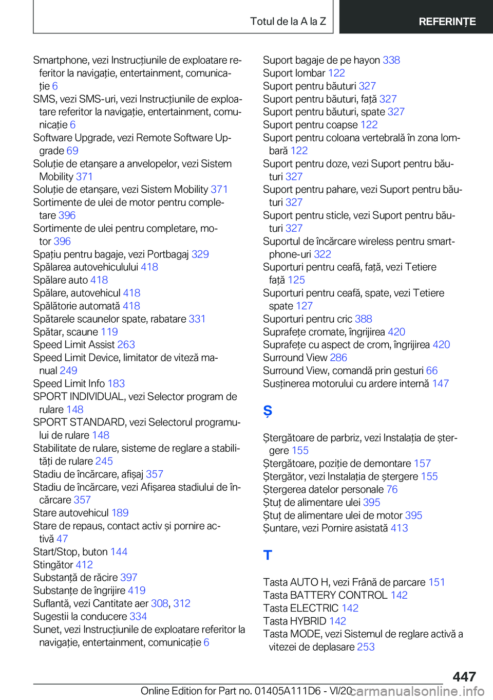 BMW 3 SERIES SEDAN PLUG-IN HYBRID 2021  Ghiduri De Utilizare (in Romanian) �S�m�a�r�t�p�h�o�n�e�,��v�e�z�i��I�n�s�t�r�u�c*�i�u�n�i�l�e��d�e��e�x�p�l�o�a�t�a�r�e��r�ej�f�e�r�i�t�o�r��l�a��n�a�v�i�g�a*�i�e�,��e�n�t�e�r�t�a�i�n�m�e�n�t�,��c�o�m�u�n�i�c�aj
*�i�e� 