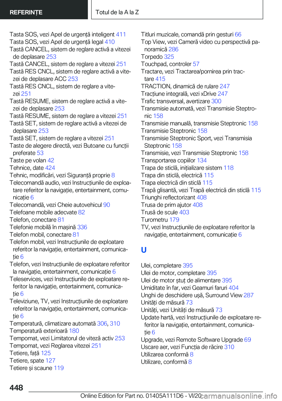 BMW 3 SERIES SEDAN PLUG-IN HYBRID 2021  Ghiduri De Utilizare (in Romanian) �T�a�s�t�a��S�O�S�,��v�e�z�i��A�p�e�l��d�e��u�r�g�e�n*�ă��i�n�t�e�l�i�g�e�n�t��4�1�1�
�T�a�s�t�a��S�O�S�,��v�e�z�i��A�p�e�l��d�e��u�r�g�e�n*�ă��l�e�g�a�l� �4�1�0�
�T�a�s�t�ă��C�A